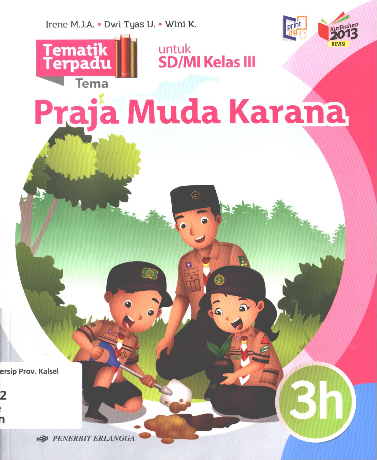 Cover Tematik terpadu tema :  Praja Muda Karana untuk SD/MI Kelas III / Irene Maria Juli Astuti, Dwi Tyas Utami, Wini Kristiani ; editor, Rahayu Purwasih,  Novita Sari