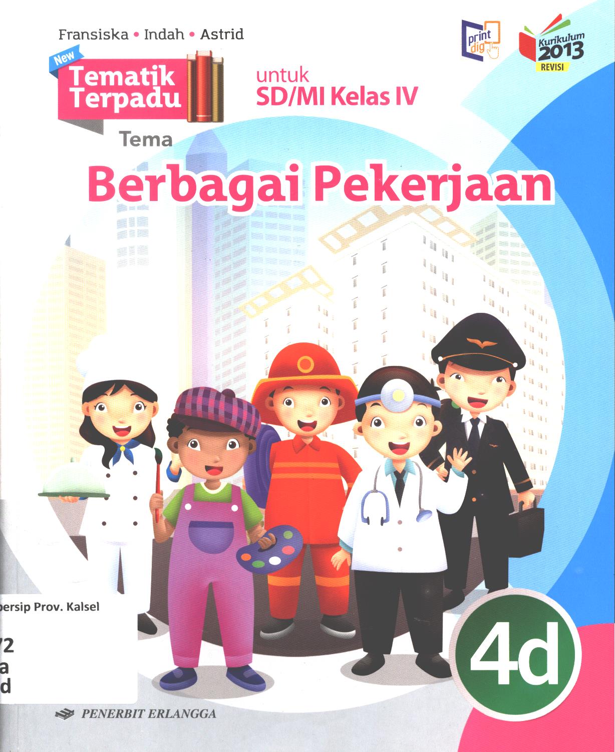 Cover Tematik terpadu tema :  Berbagai pekerjaan untuk SD/MI Kelas IV / Fransiska A. Susilawati, Indah Sofiani, Astrid Widiastuti ; editor, Tuti Aprianti, Ch. Eny Wijayanti
