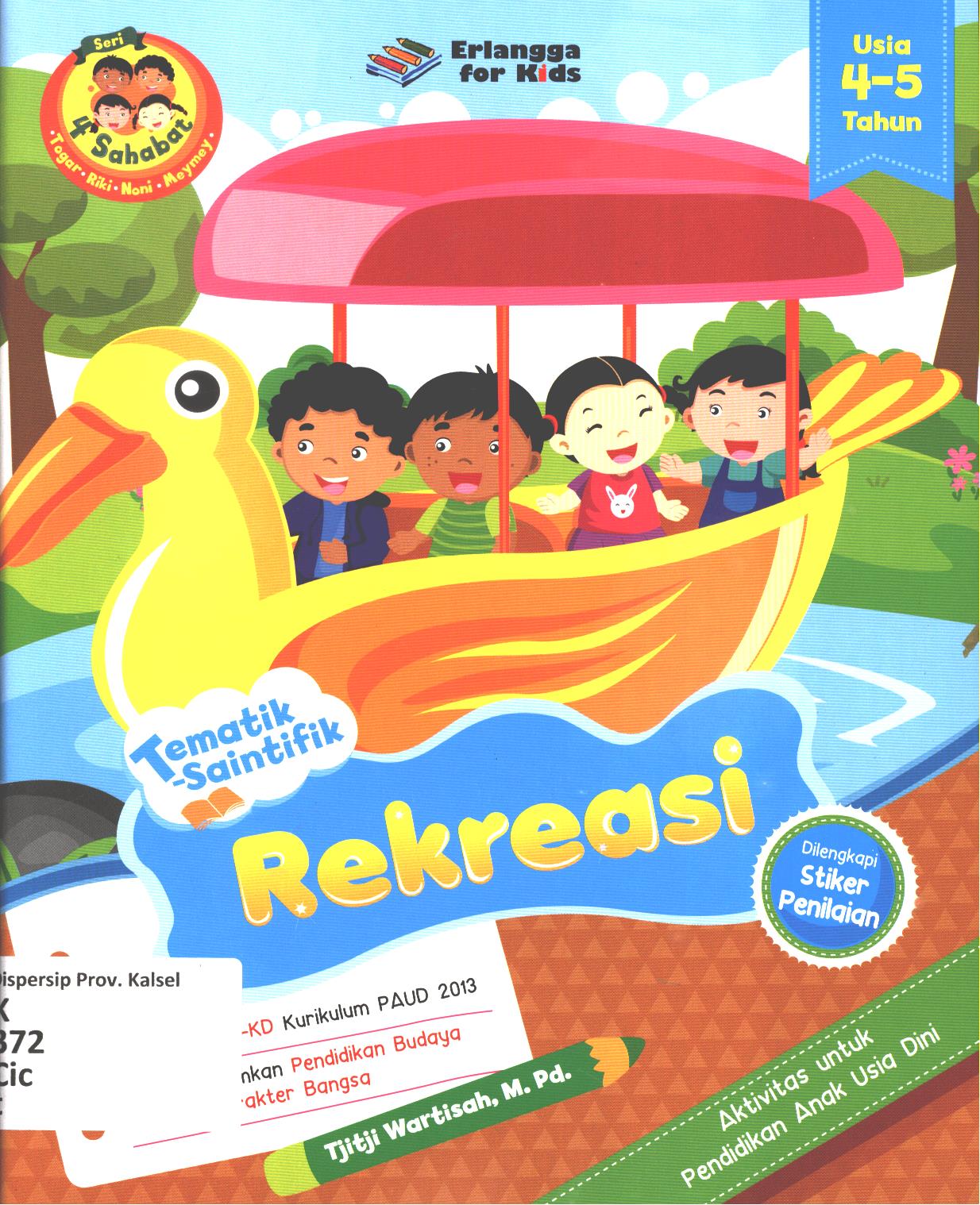 Cover Tematik saintifik :  Rekreasi usia 4-5 tahun / Tjitji Wartisah ; editor, Annisa R. Nokky Panji W.