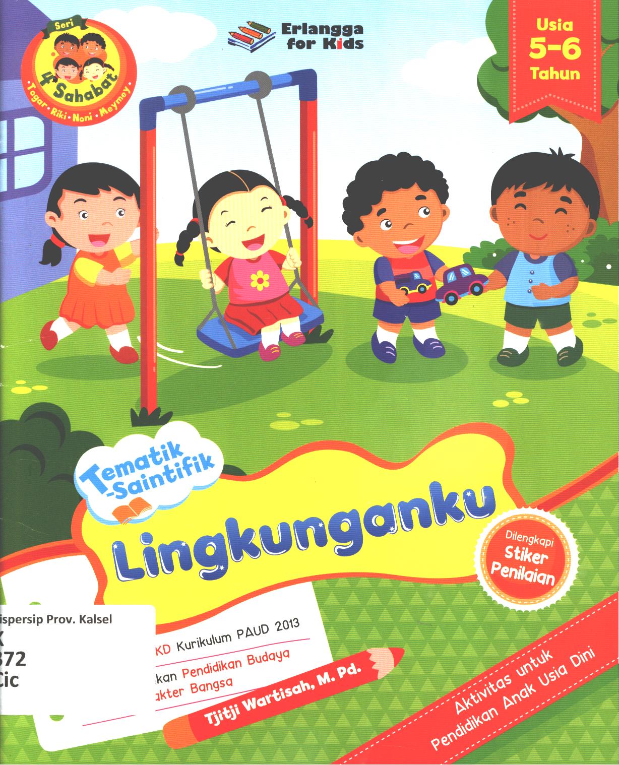 Cover Tematik saintifik :  Lingkunganku usia 5-6 tahun / Tjitji Wartisah ; editor, Annisa R. Nokky Panji W.