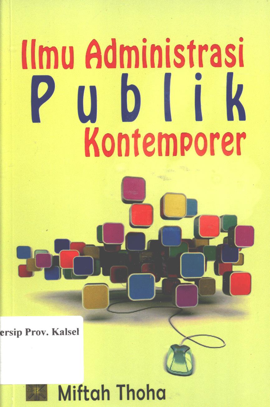 Cover Ilmu administrasi publik kontemporer / Miftah Thoha