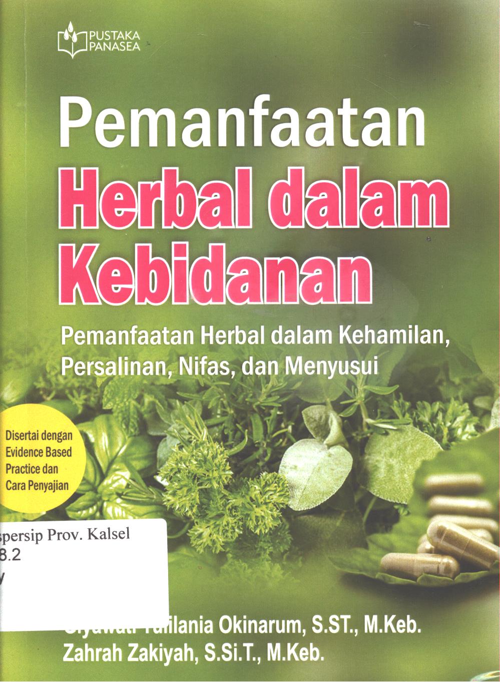 Cover Pemanfaatan herbal dalam kebidanan :  Pemanfaatan herbal dalam kehamilan, persalinan, nifas, dan menyusui / Giyawati Yulilania Okinarum, Zahra Zakiyah