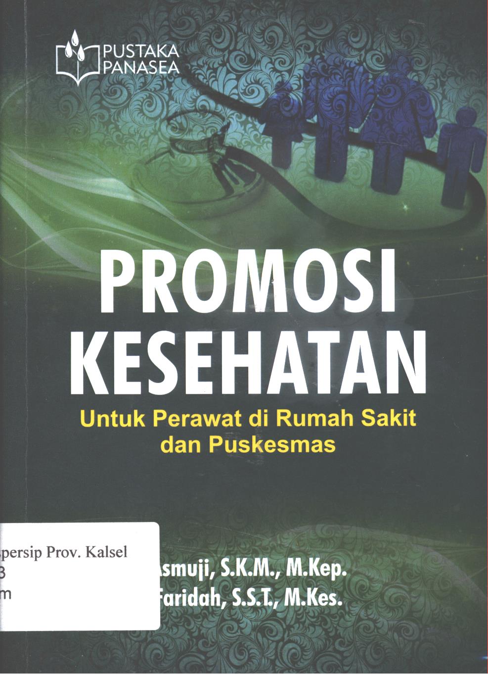 Cover Promosi kesehatan :  Untuk perawatan di rumah sakit dan puskesmas / Asmuji, Faridah