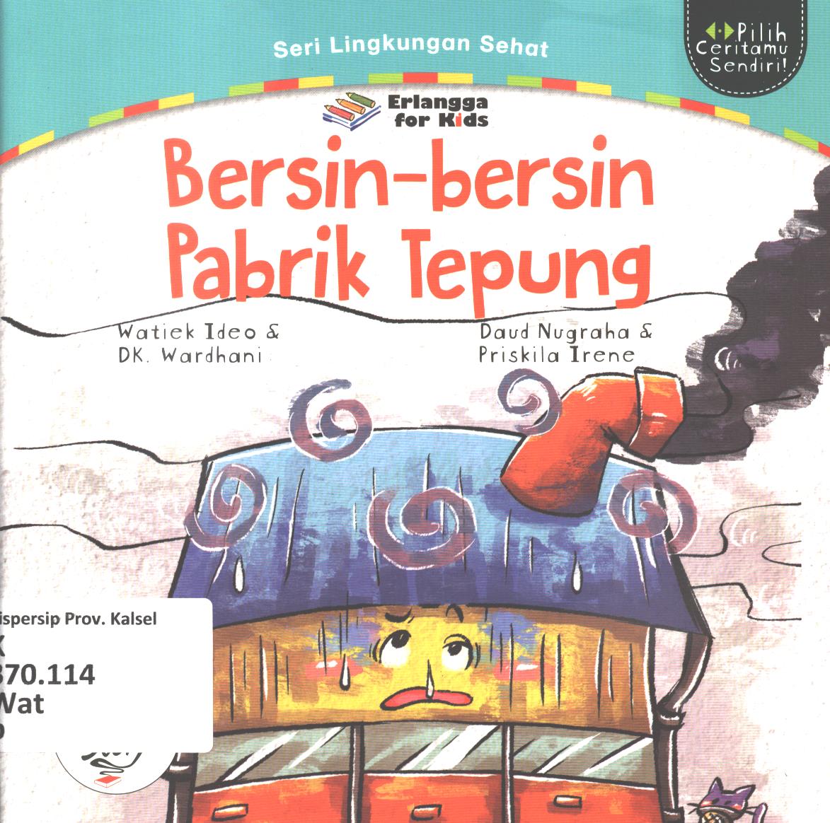 Cover Bersin-bersin pabrik tepung / Watiek Ideo dan DK Wardahani ; editor,  Ayu Prameswary, Windrati Hapsari