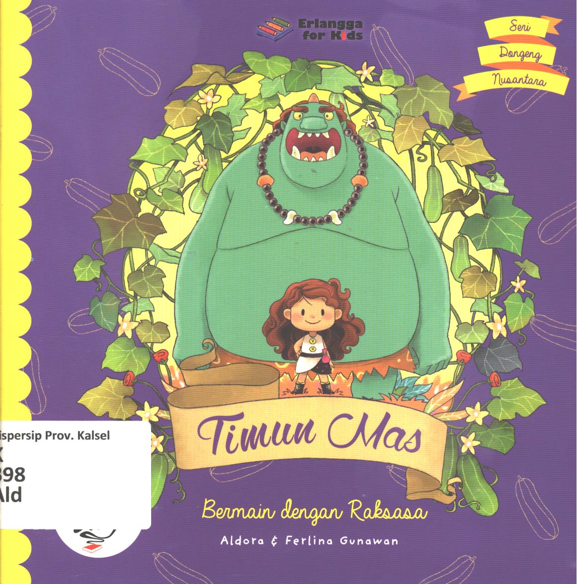 Cover Timun Mas (bermain dengan raksasa) / Aldora ; editor, Widya Ayu Ningrum, Windrati Hapsari
