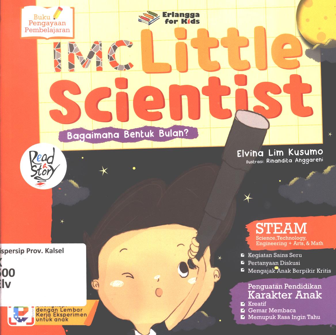 Cover Imc little scientist :  Bagaimana bentuk bulan? / Elvina Lim Kusumo ; editor, Ayu Prameswary, Windrati Hapsari