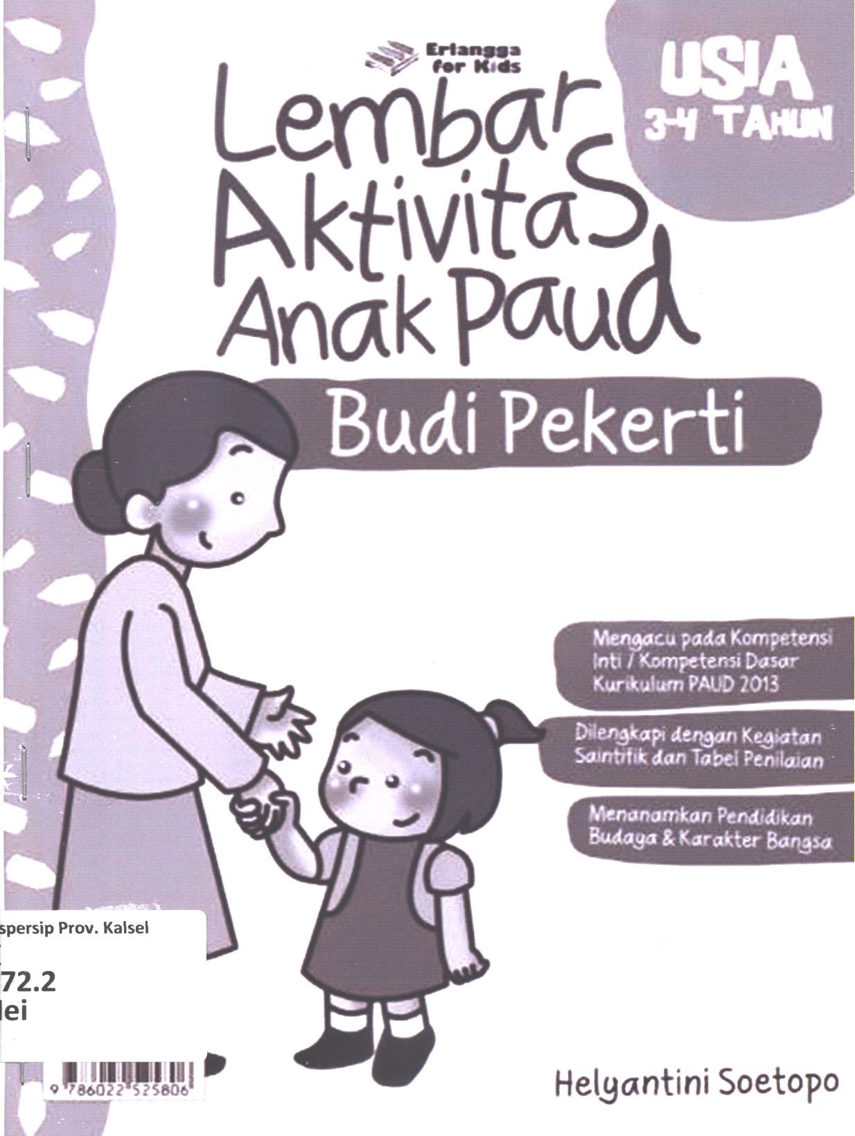 Cover Lembar aktivitas Anak PAUD usia 3-4 tahun :  Budi pekerti / Helyantini Soetopo ; editor, Dian Ovieta, Hiko Erlina, Nokky Panji W.