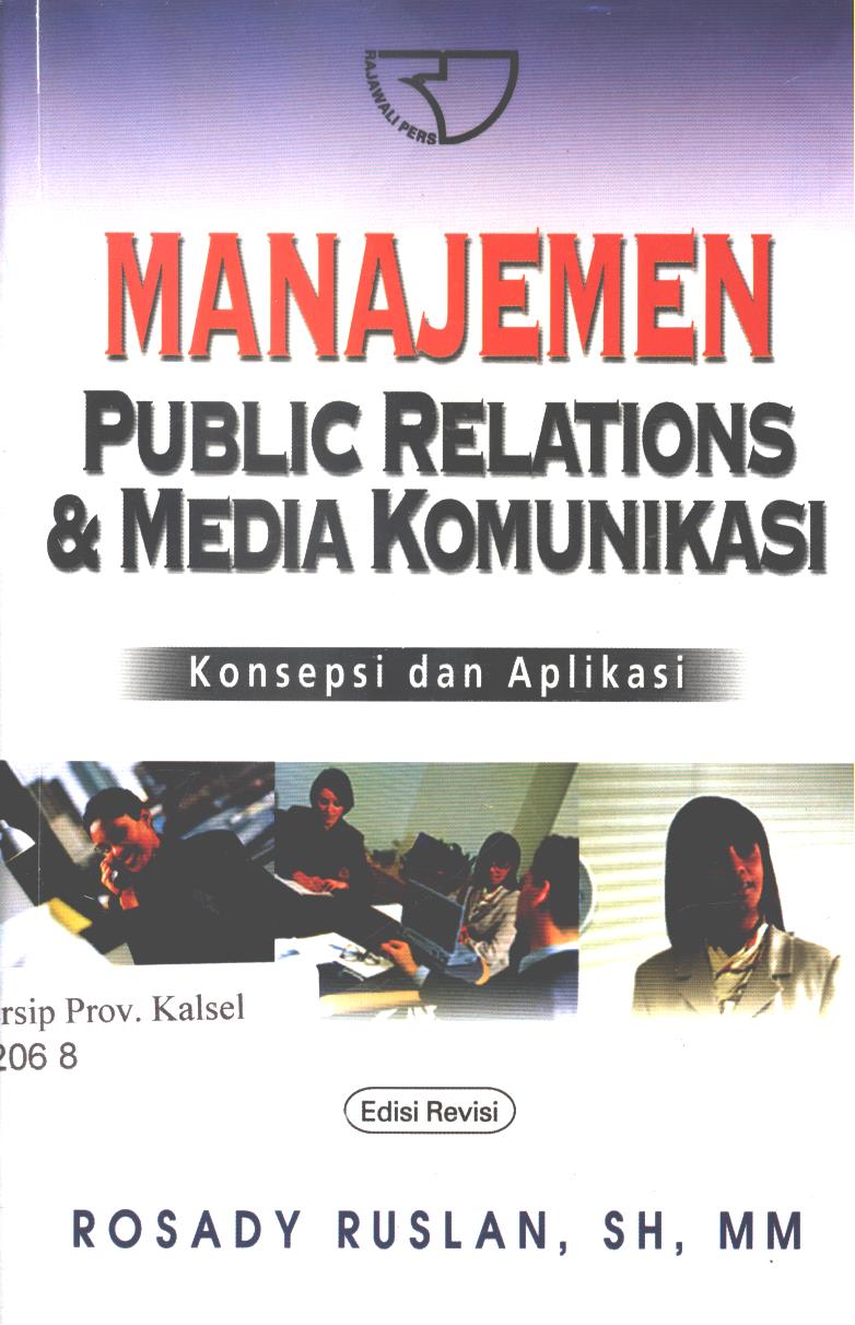 Cover Manajemen public relations dan media komunikasi :  Konsepsi dan aplikasi / Rosady Ruslan