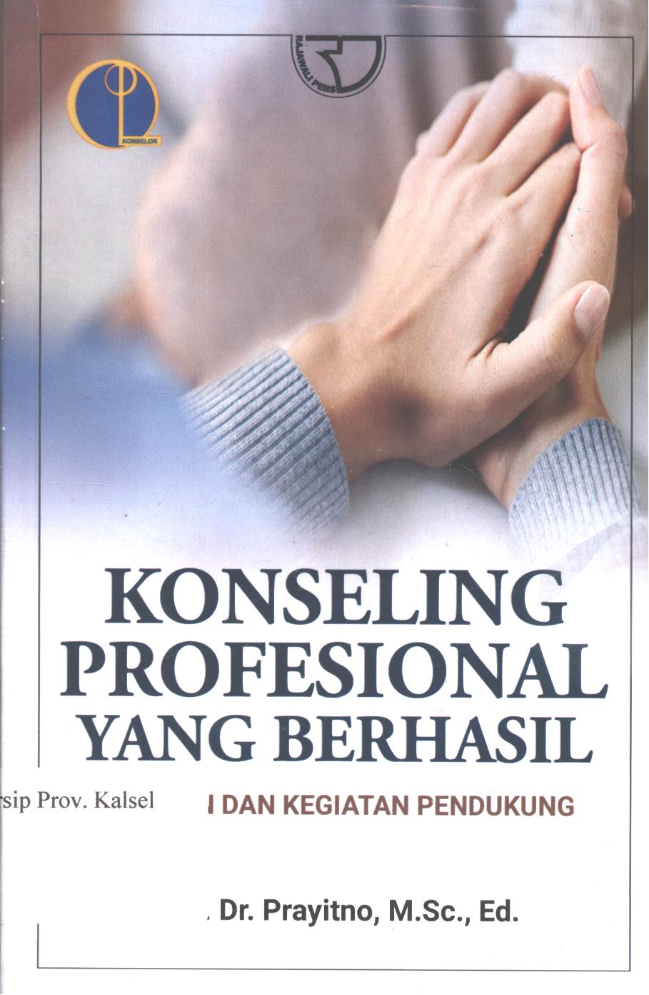 Cover Konseling profesional yang berhasil :  Layanan dan kegiatan pendukung / Prayitno