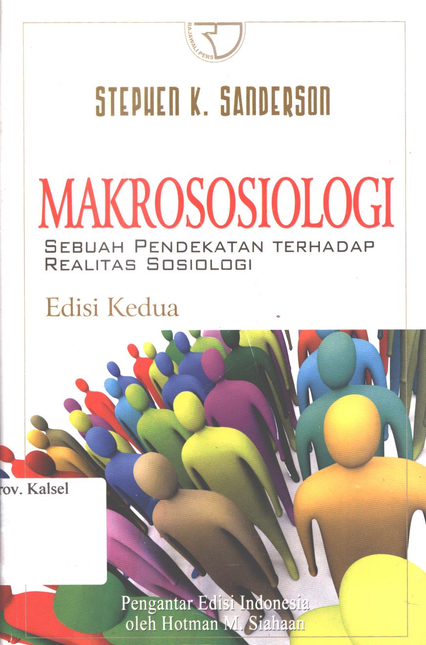 Cover Makrososiologi :  Sebuah pendekatan terhadap realitas sosiologi / Stephen K. Sanderson ; penerjemah, Farid Wajidi, S. Menno