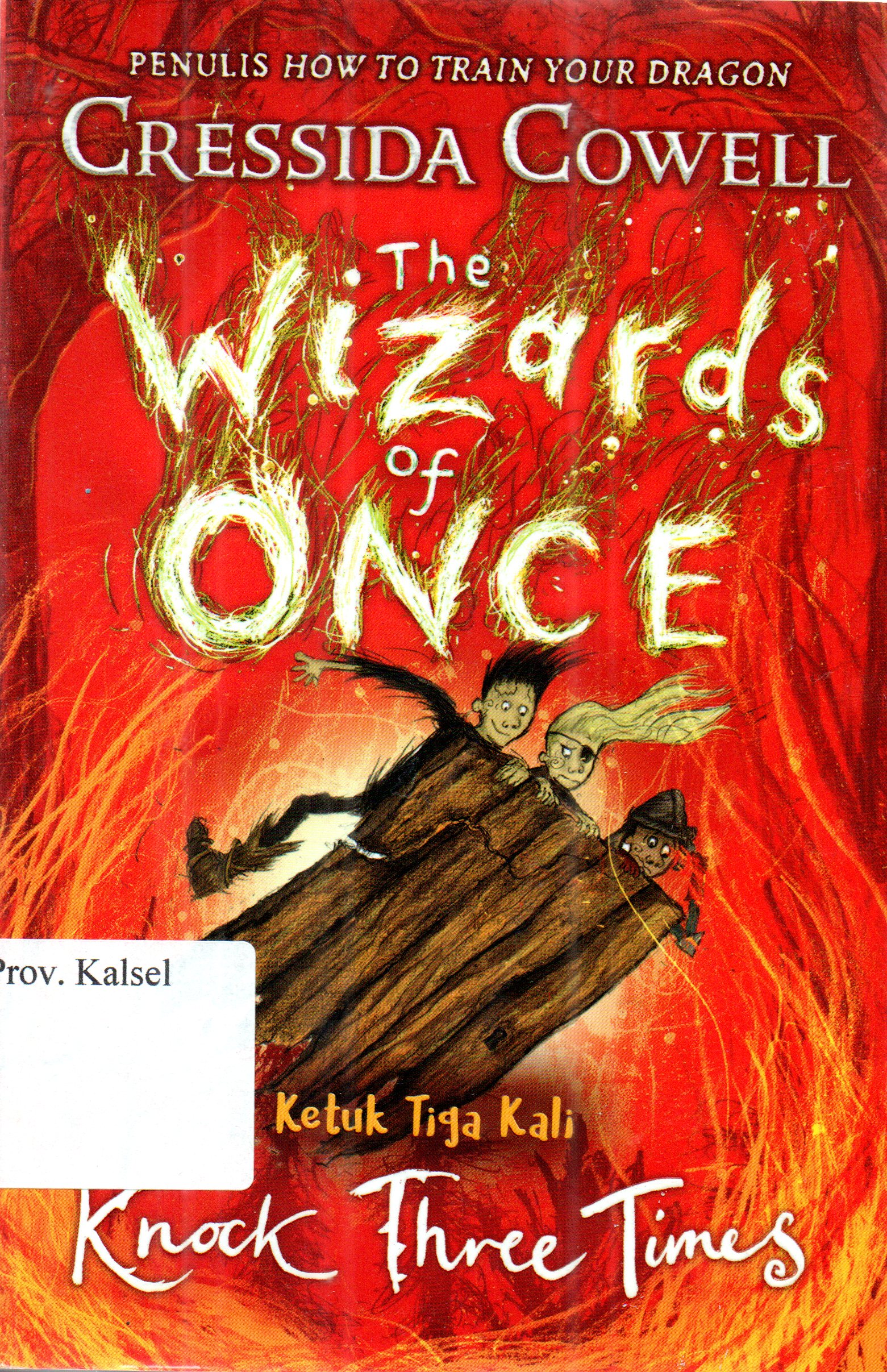 Cover Wizards of once :  Knock three times / Cressida Cowell; Alih bahasa, Mustika; Editor, Indriani Grantika