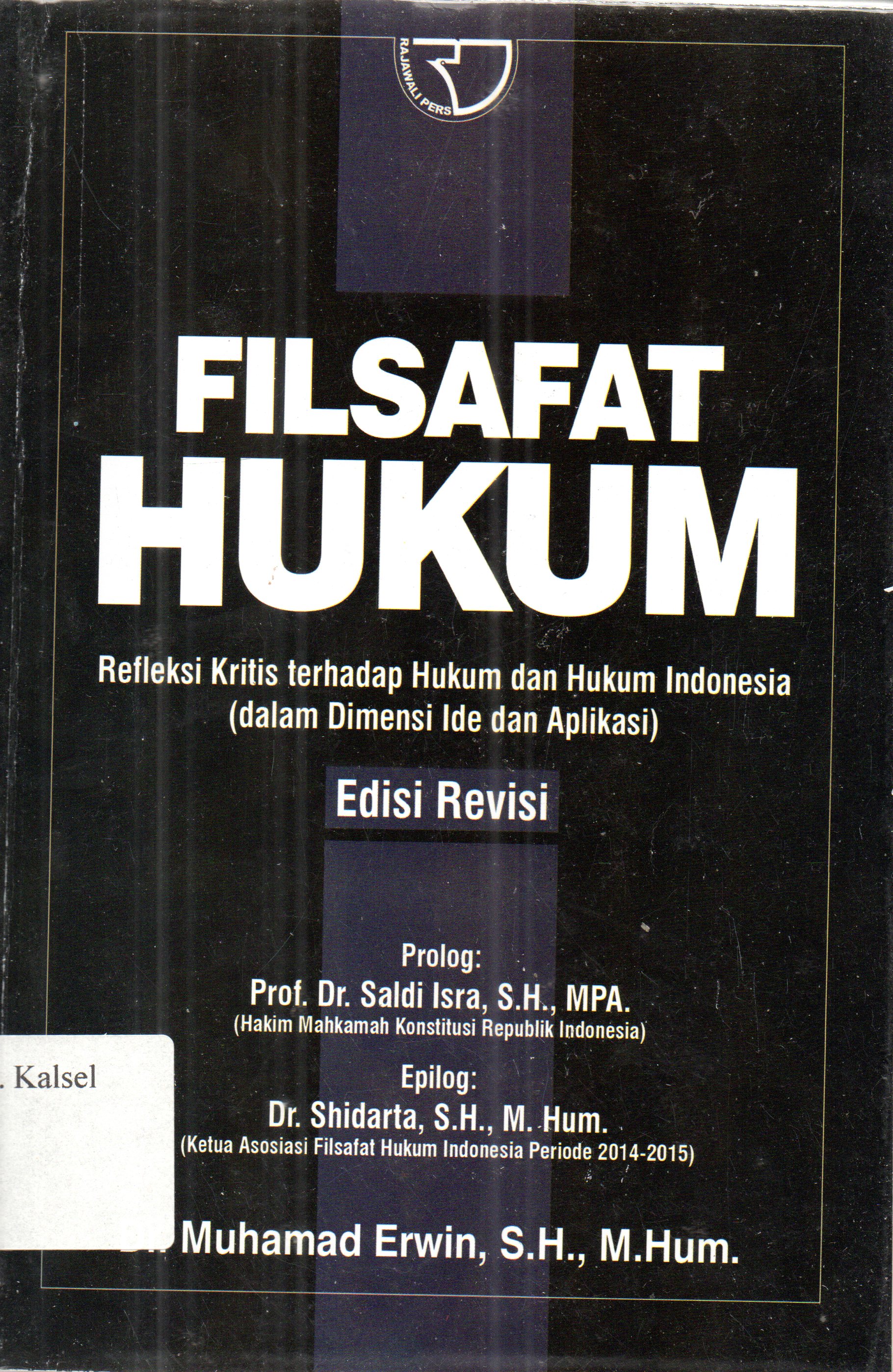 Cover Filsafat hukum :  Refleksi kritis terhadap hukum dan hukum indonesia (dalam dimensi ide dan aplikasi) / Dr. Muhamad Erwin, S.H., M.Hum.;