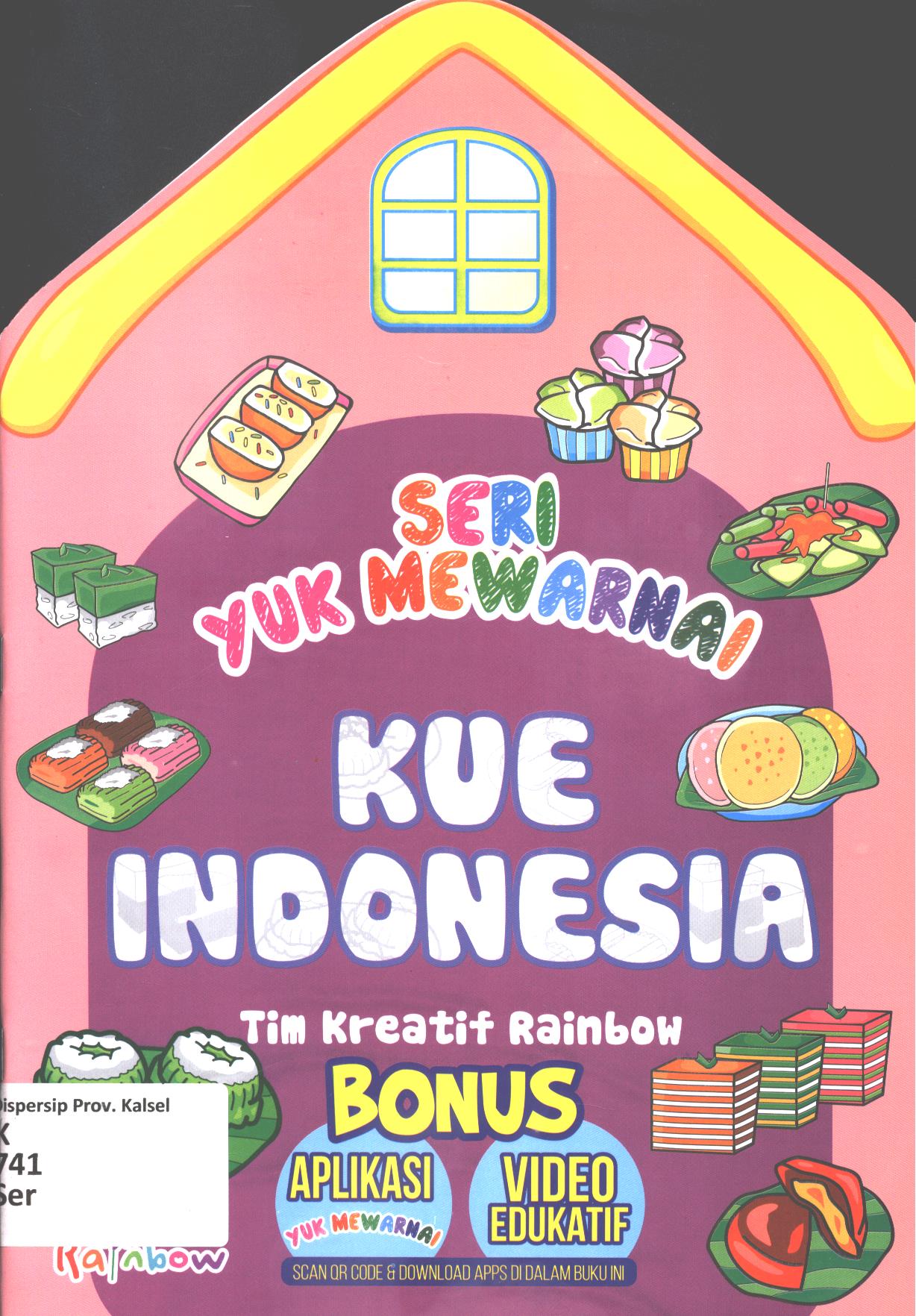 Cover Seri yuk mewarnai :  Kue Indonesia / Tim Kreatif Rainbow