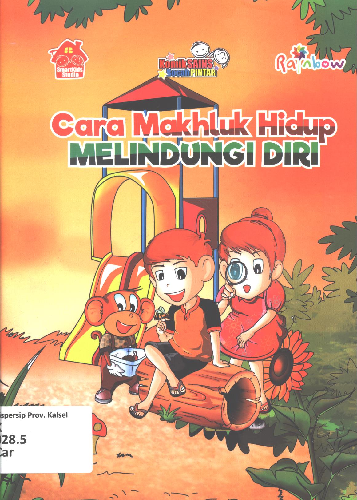 Cover Cara makhluk hidup melindungi diri / SmartKids Studio ; editor, Ariata
