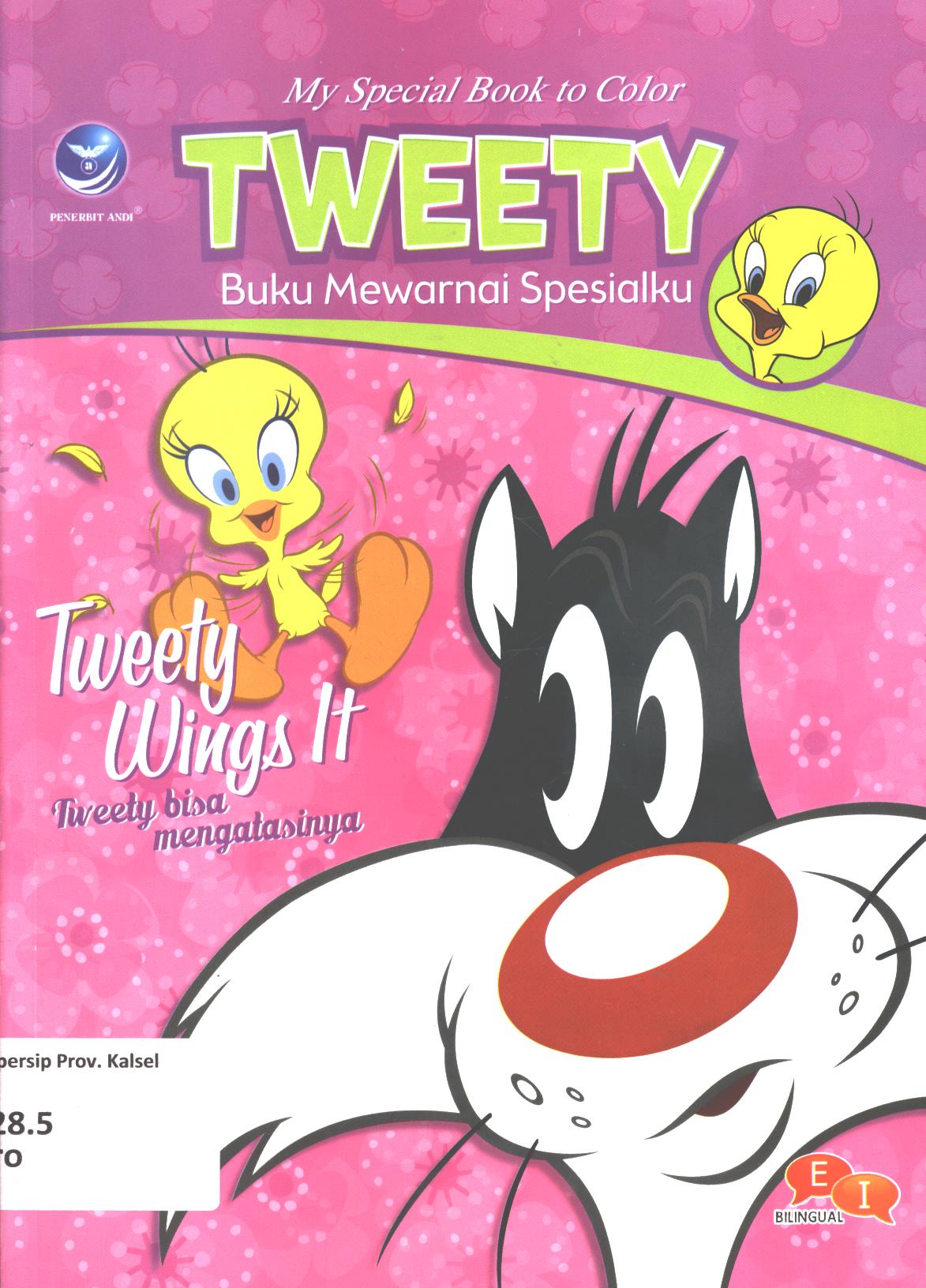 Cover Tweety - Tweety wings it :  Tweety bisa mengatasinya / Warner Bros ; penerjemah, Ariata