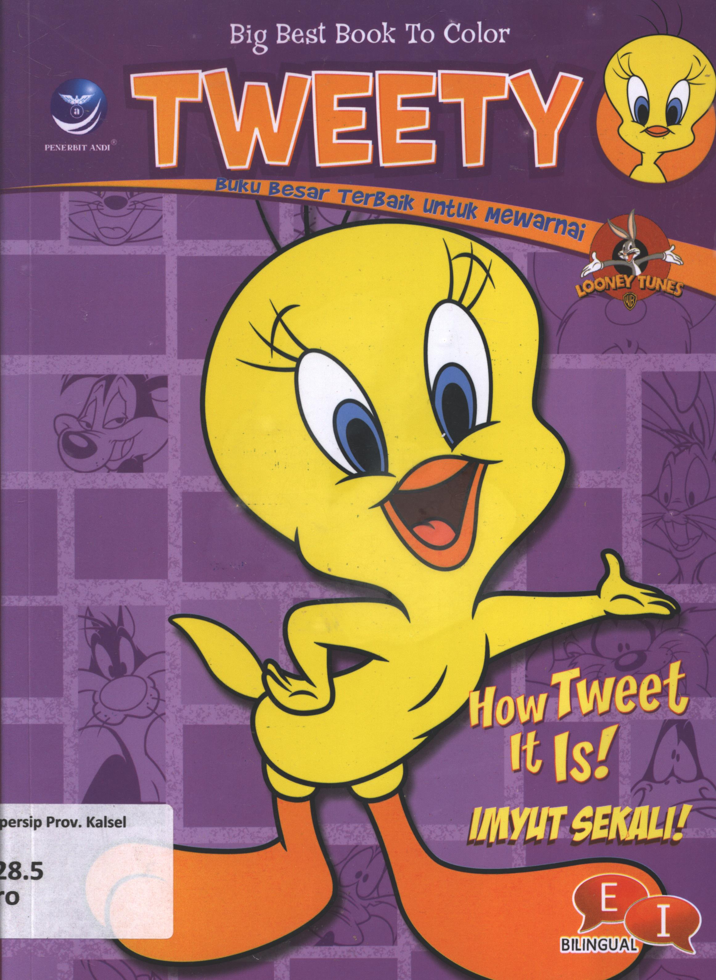 Cover Tweety - How tweety it is! :  Imyut sekali! / Warner Bros ; penerjemah, Ariata