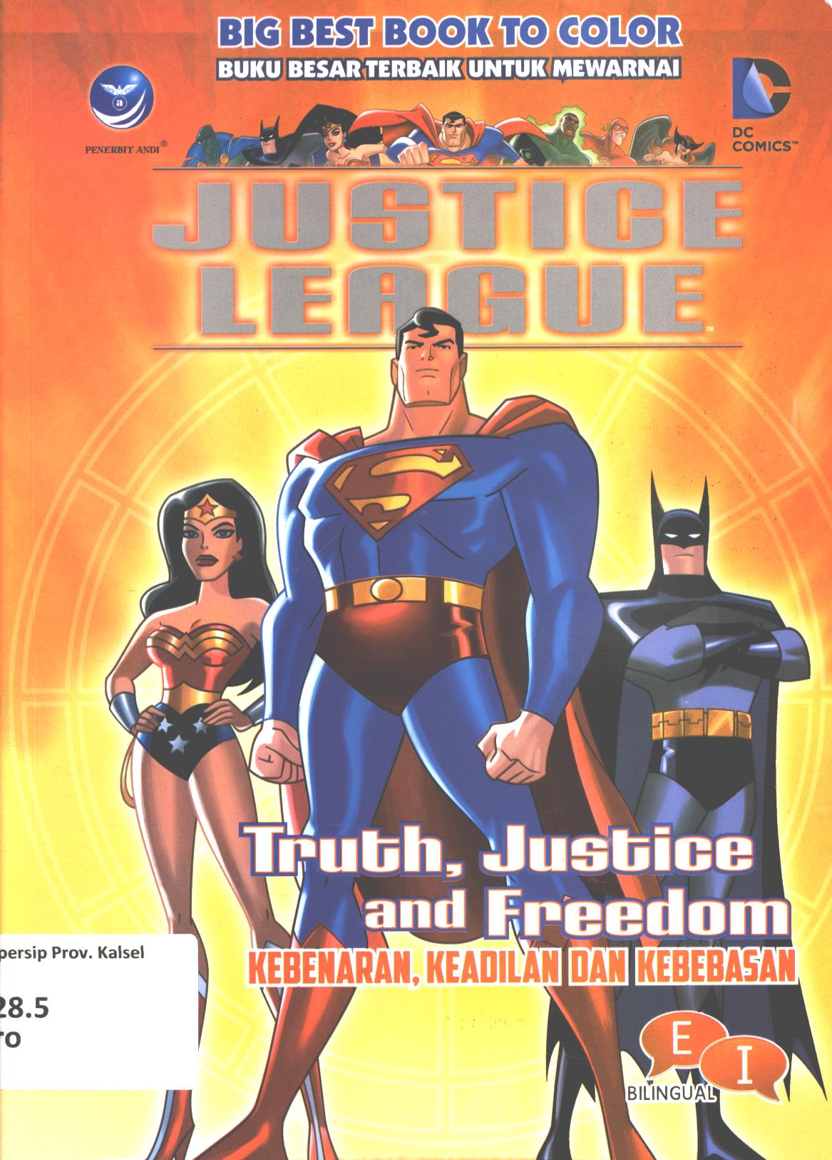 Cover Justice league  - Kebenaran, keadilan dan kebebasan / Warner Bros ; penerjemah, Ariata