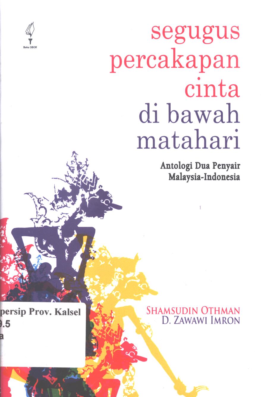 Cover Segugus percakapan cinta di bawah  matahari :  Antologi dua penyair Malaysia-Indonesia / Shamsudin Othman, D. Zawawi Imron
