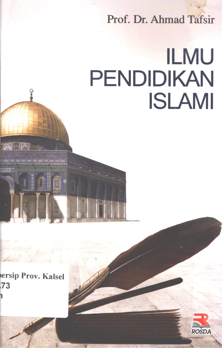 Cover Ilmu pendidikan islami / Ahmad Tafsir ; editor, Engkus Kuswandi