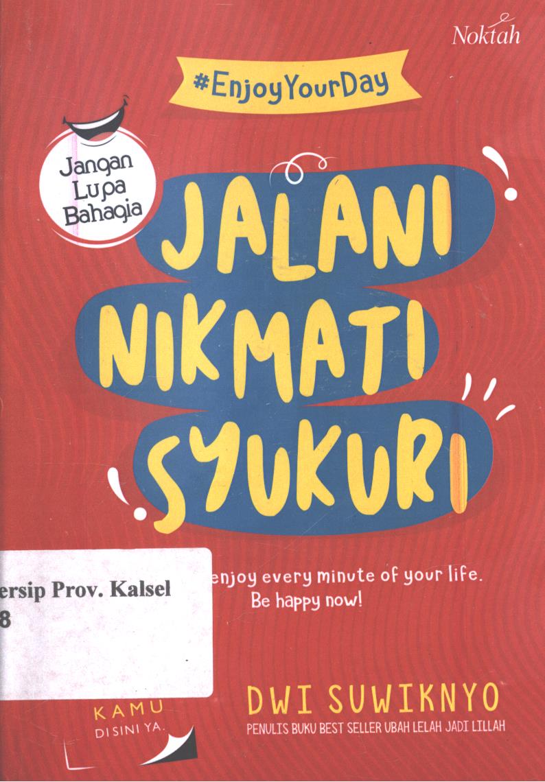 Cover Jalani nikmati syukuri / Dwi Suwiknyo ; editor, Layla