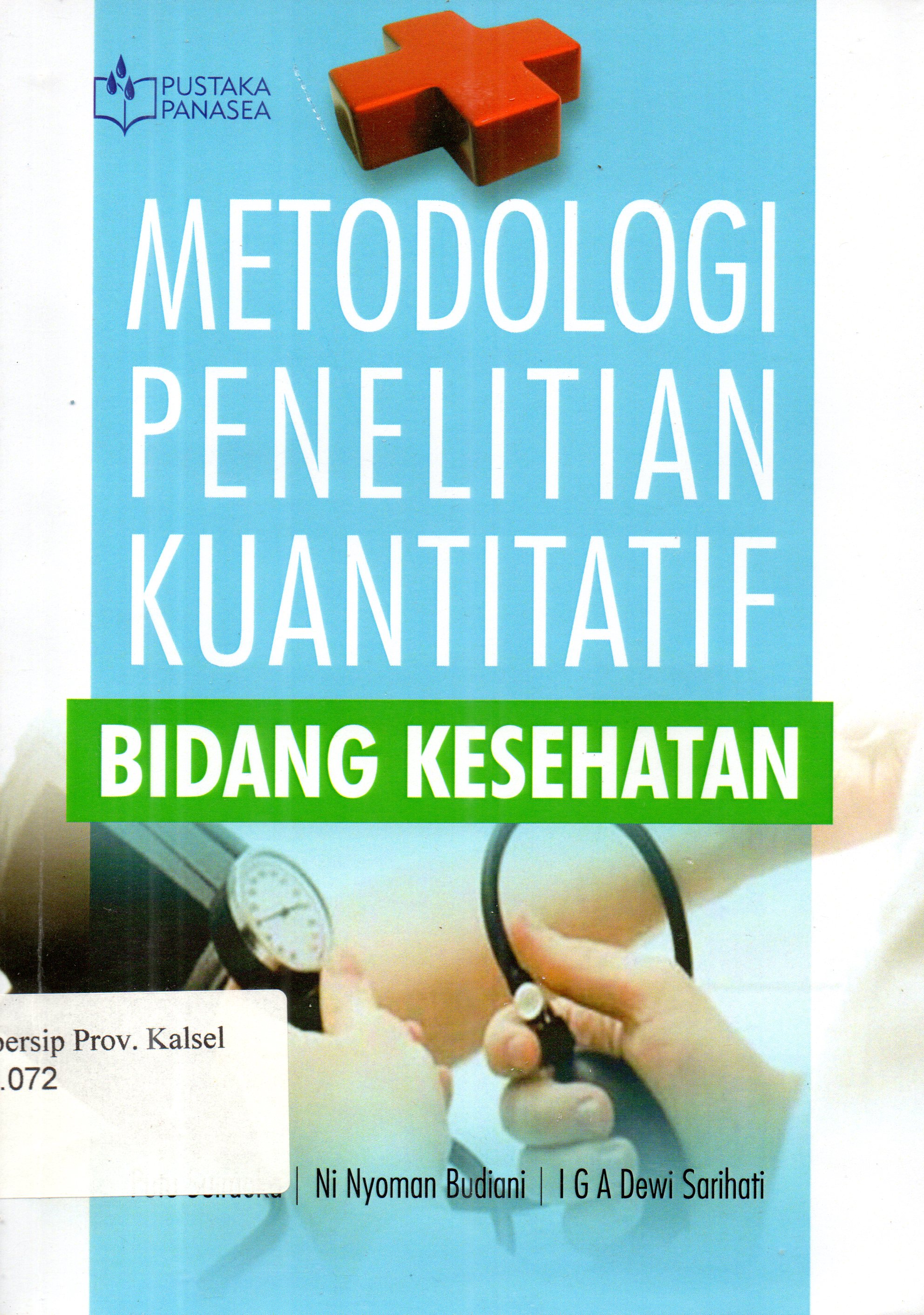 Cover Metodologi penelitian kuantitatif bidang kesehatan / Suiraoka, I Putu; Ni Nyoman Budiani; I G A Dewi Sarihati;