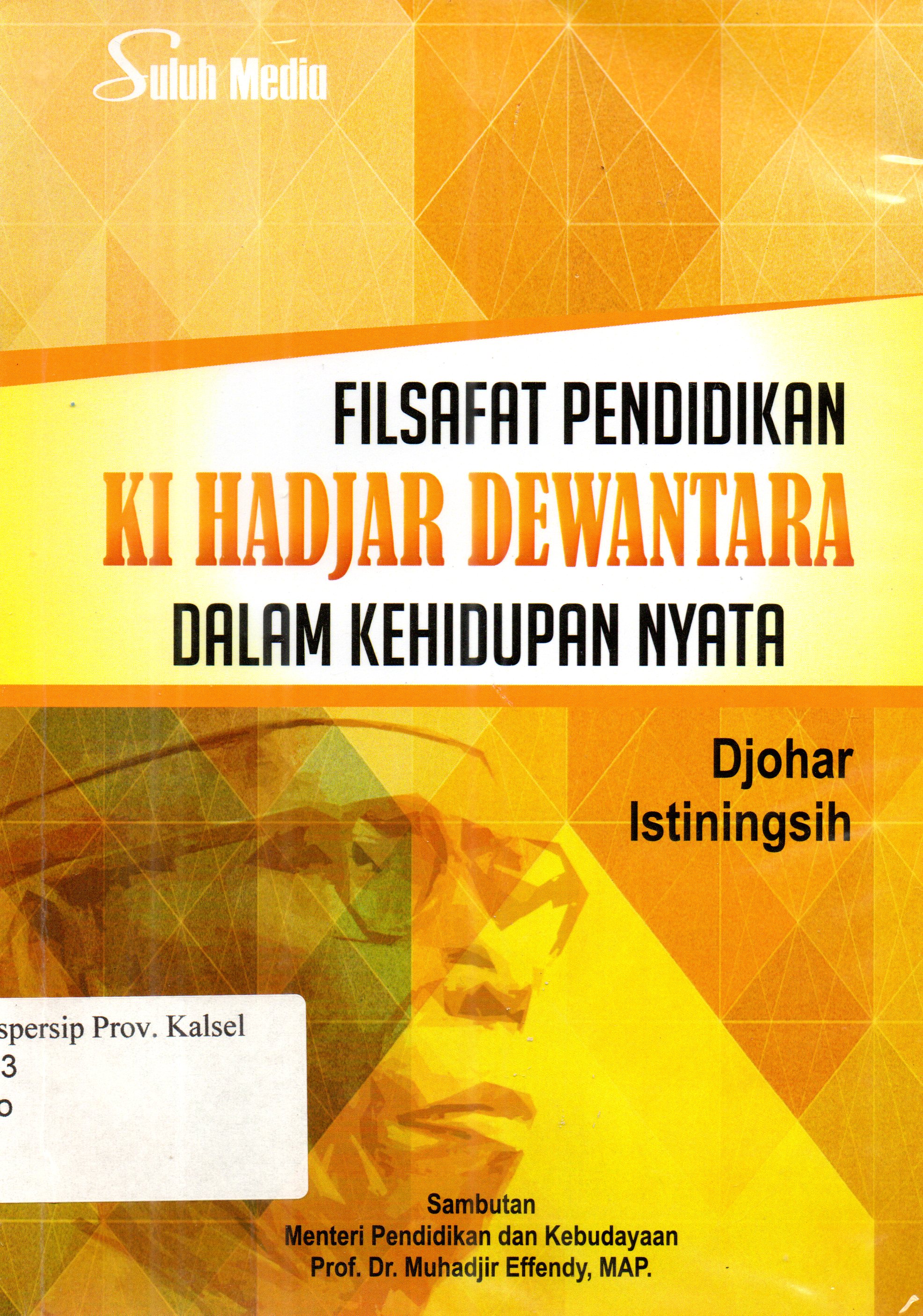 Cover Filsafat pendidikan ki hadjar dewantara dalam kehidupan nyata / Djohar Istiningsih;