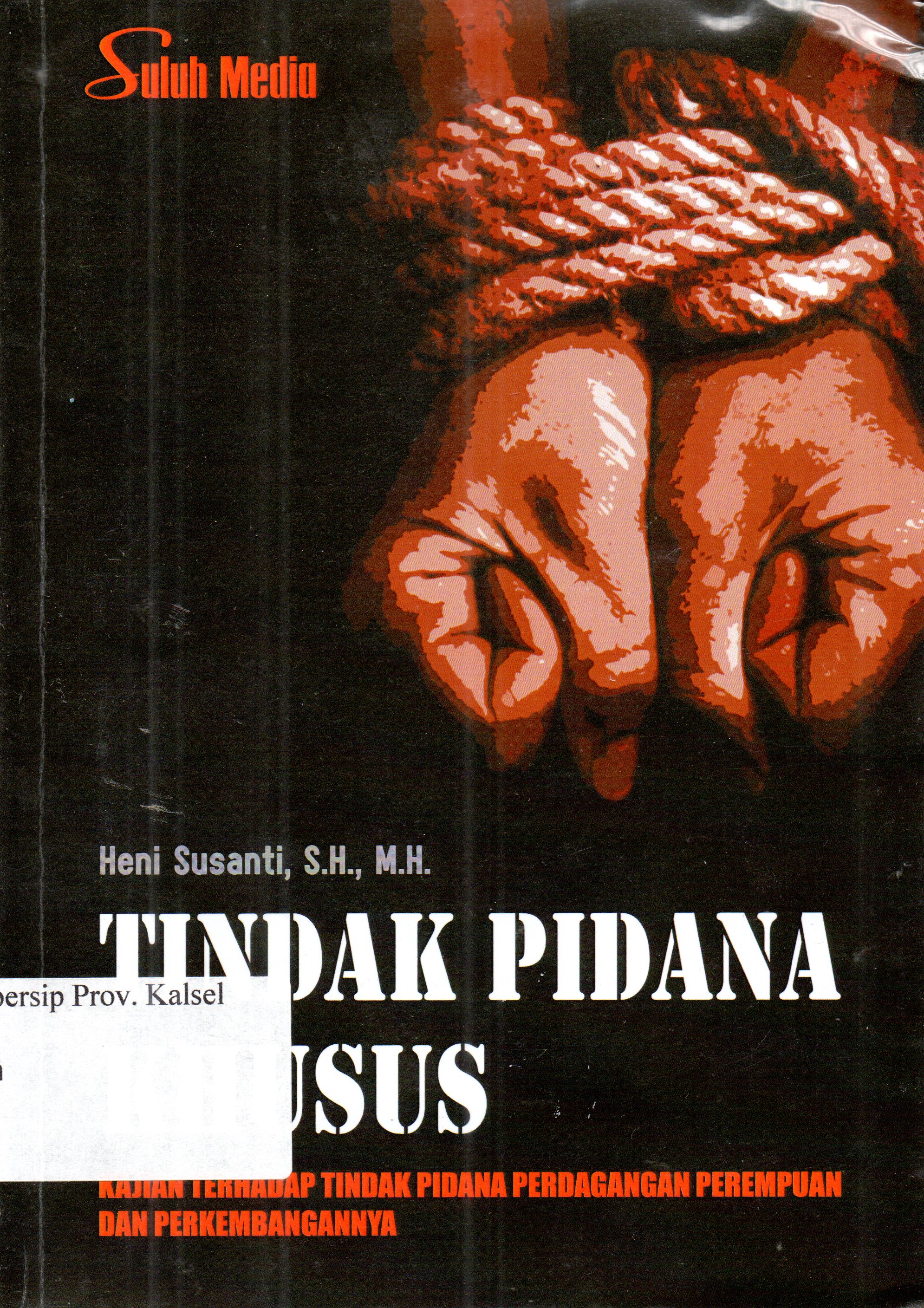 Cover Tindak pidana khusus / Heni Susanti, S.H., M.H.;