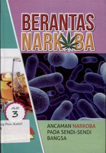 Cover berantas narkoba 3 :  ancaman narkoba pada sendi-sendi bangsa / anna farida