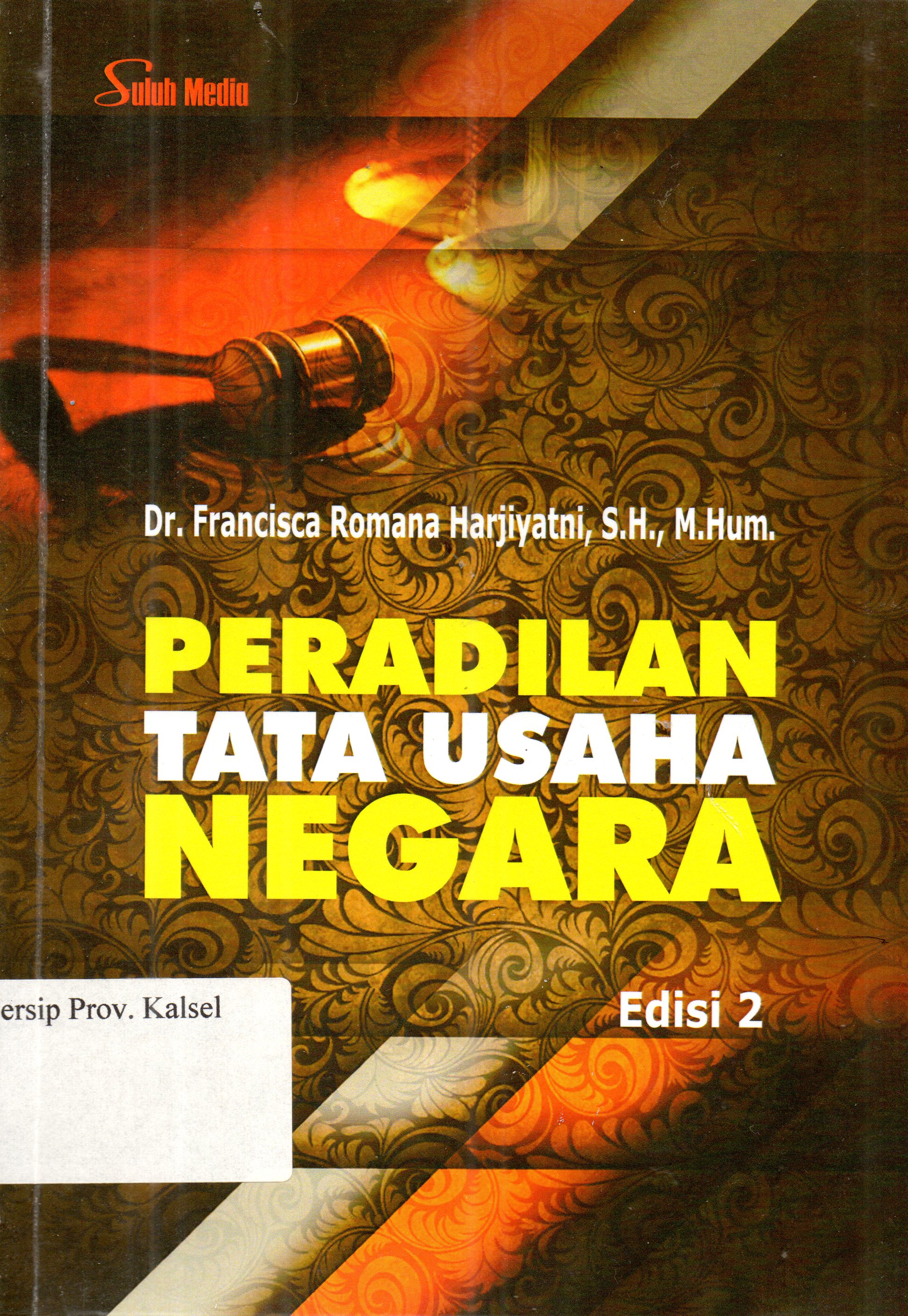 Cover peradilan tata usaha negara / Dr. Francisca Romana Harjiyatni, S.H., M.Hum.;