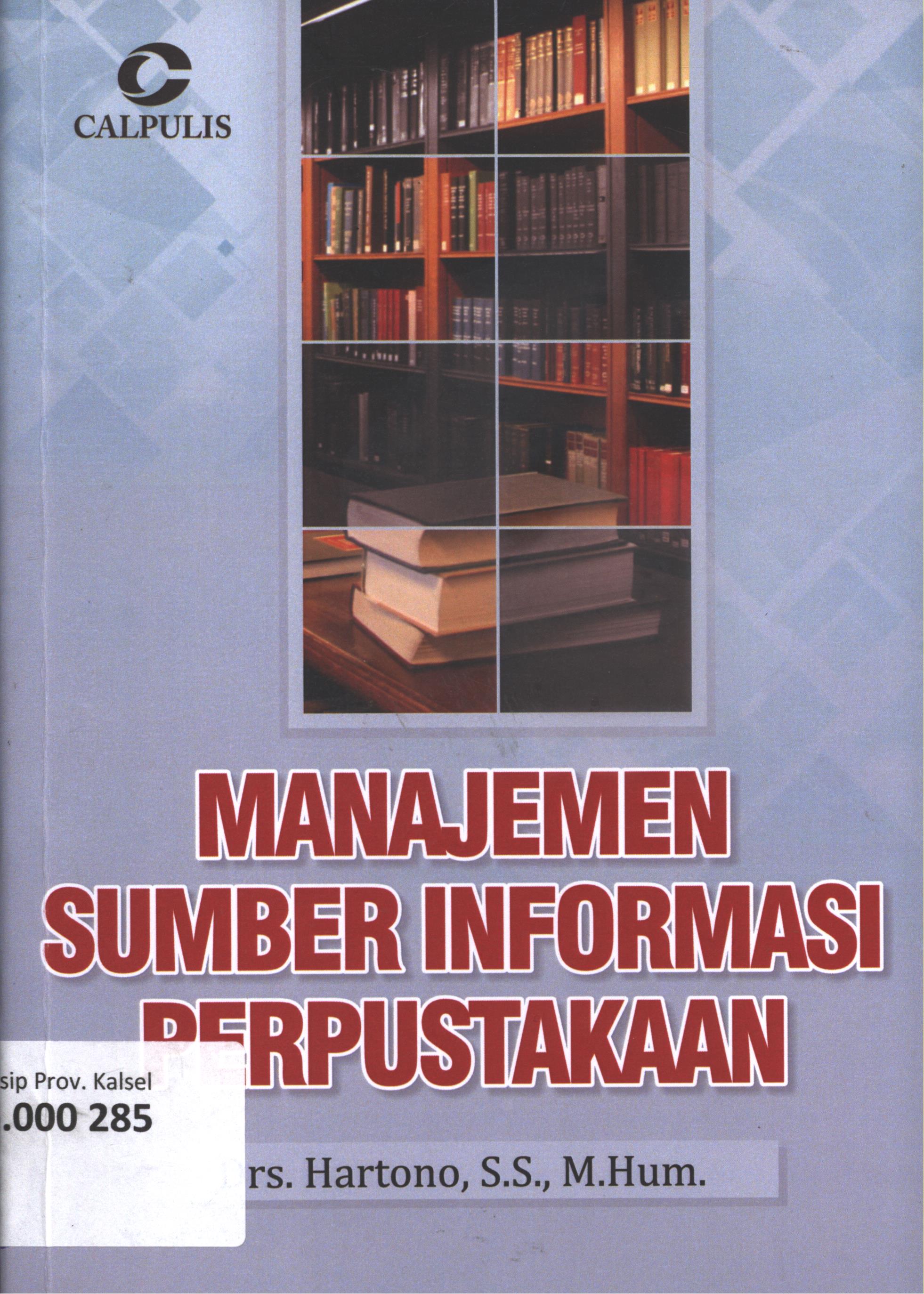 Cover Manajemen sumber informasi perpustakaan / Drs. Hartono.S.S, M.Hum