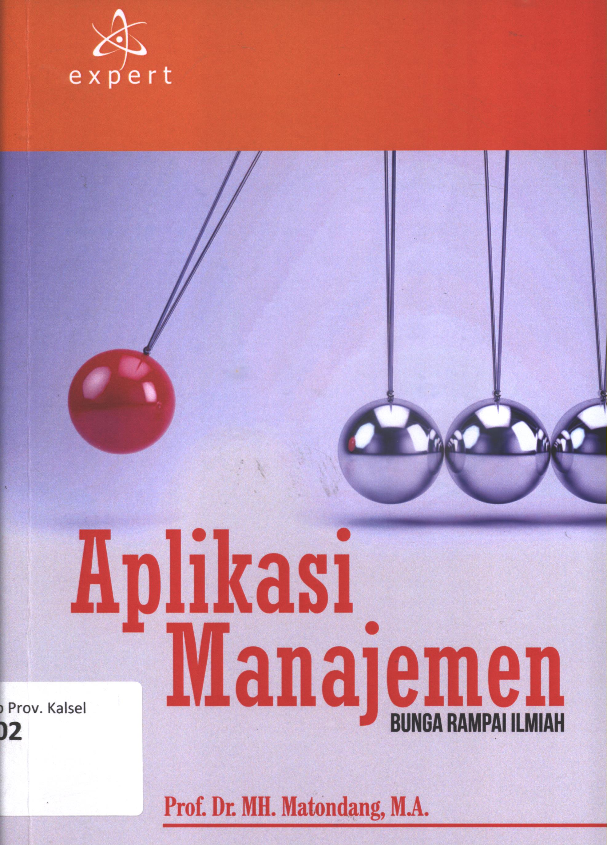Cover Aplikasi manajemen :  Bunga rampai ilmiah / Prof. Dr. MH. Matondang, M.A.