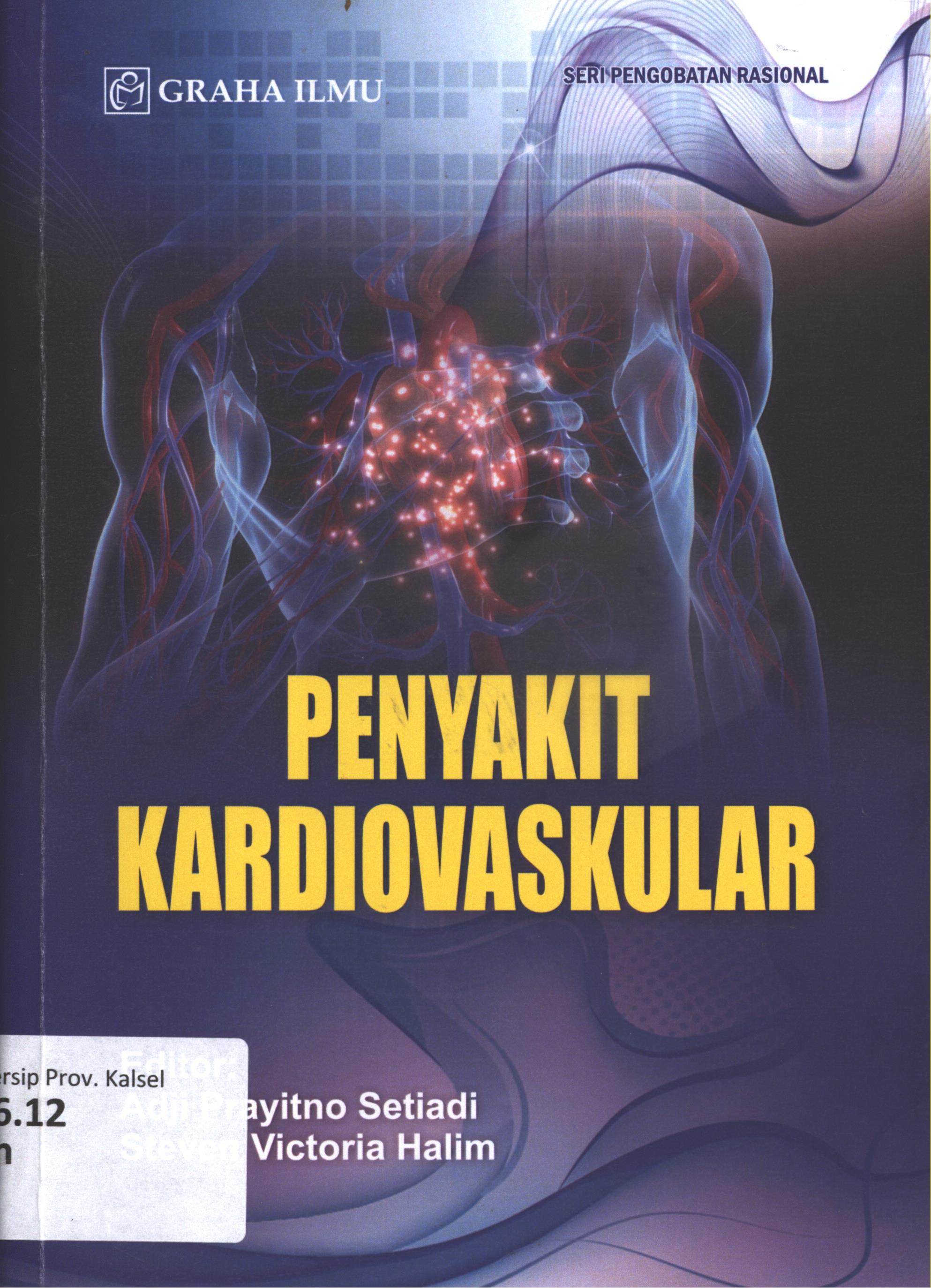 Cover Penyakit kardiovaskular :  Seri pengobatan rasional / penyunting, Adji Prayitno Setiadi, Steven Victoria Halim