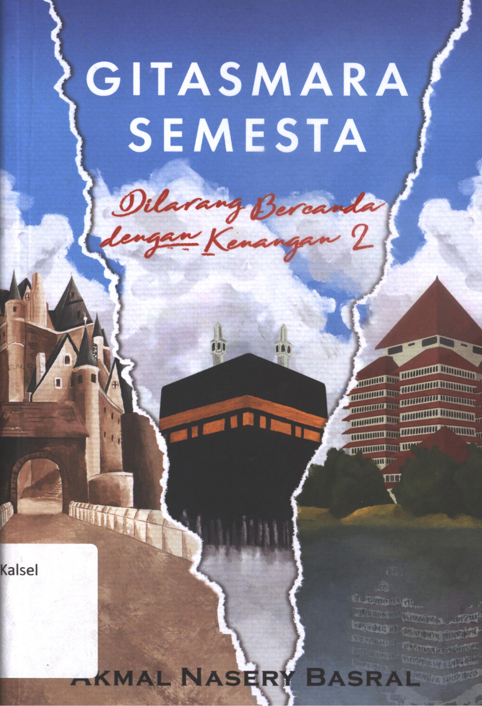 Cover Gitasmara semesta :  Dilarang bercanda dengan kenangan 2 / Akmal Nasery Basral ; editor, Triana Rahmawati ; cover, Resoluzy Media
