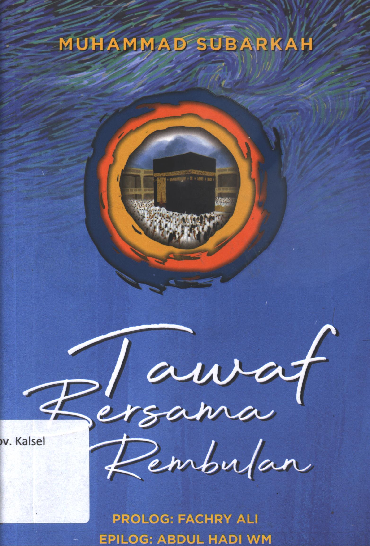 Cover Tawaf bersama rembulan / Muhammad Subarkah ; editor, Muhammad Iqbal Santoso ; desain cover, Muhammad Ali Imron ; layout, Muhammad Imron