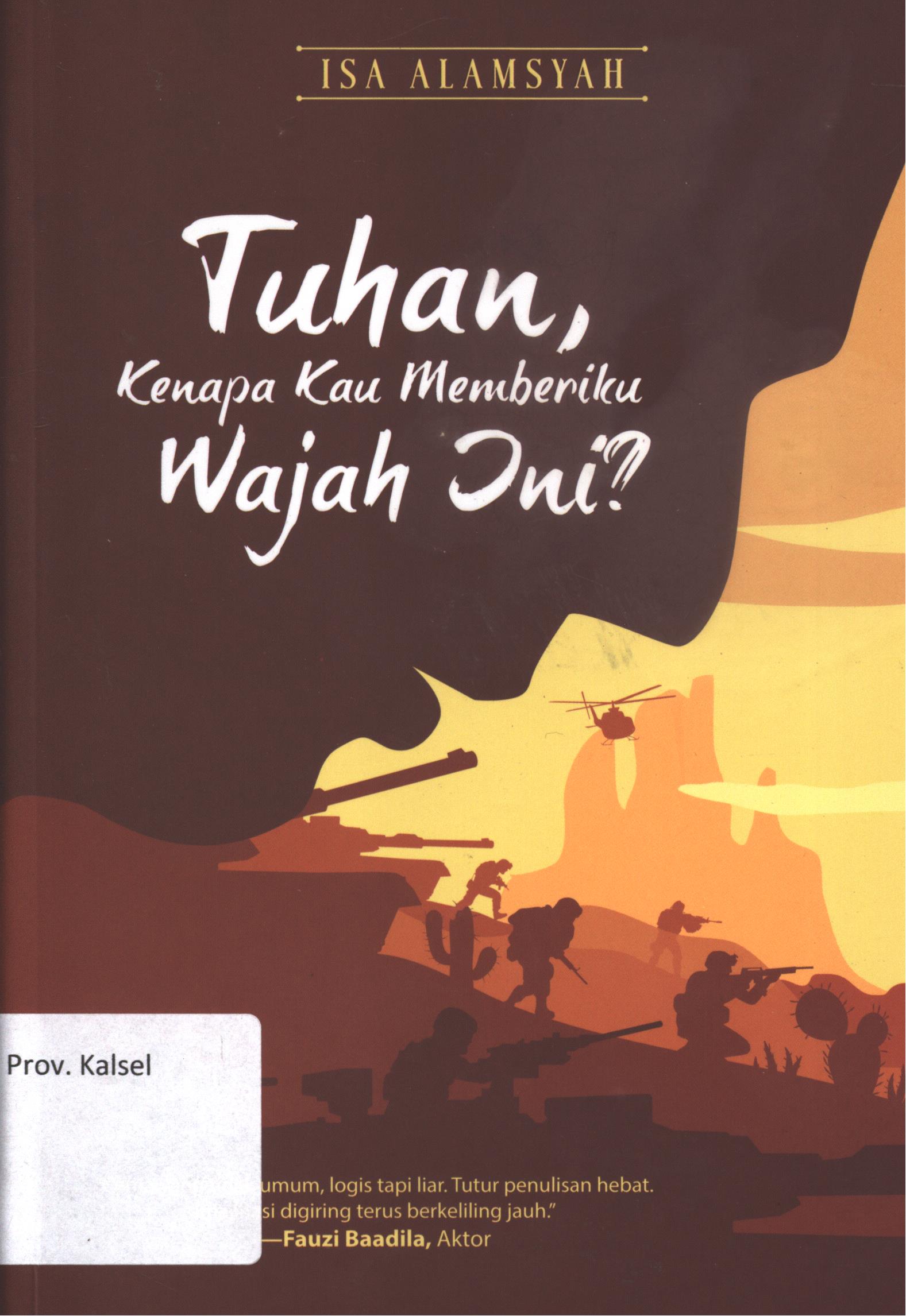Cover Tuhan kenapa kau memberiku wajah ini? / Isa Alamsyah ; editor, Indriani Grantika ; lay out, Sarjono ; desain sampul, Ade Fery Riantara