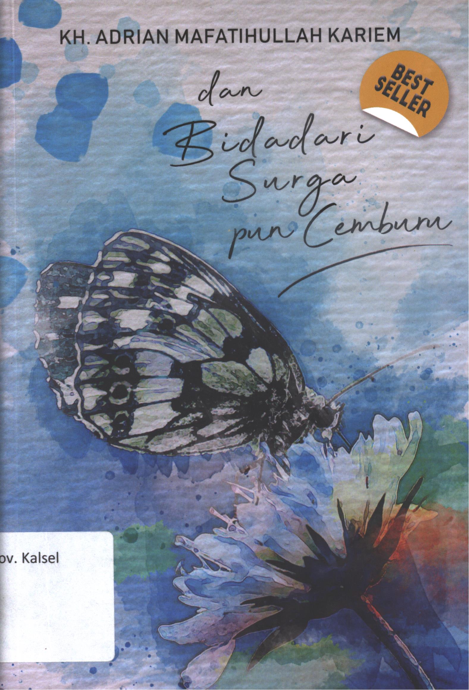 Cover Dan bidadari surga pun cemburu / KH. Adrian Mafatihullah Kariem ; editor, Indriani Grantika, Yusuf Ardiansyah ; cover, Resoluzy ; lay out, Priska Ghania