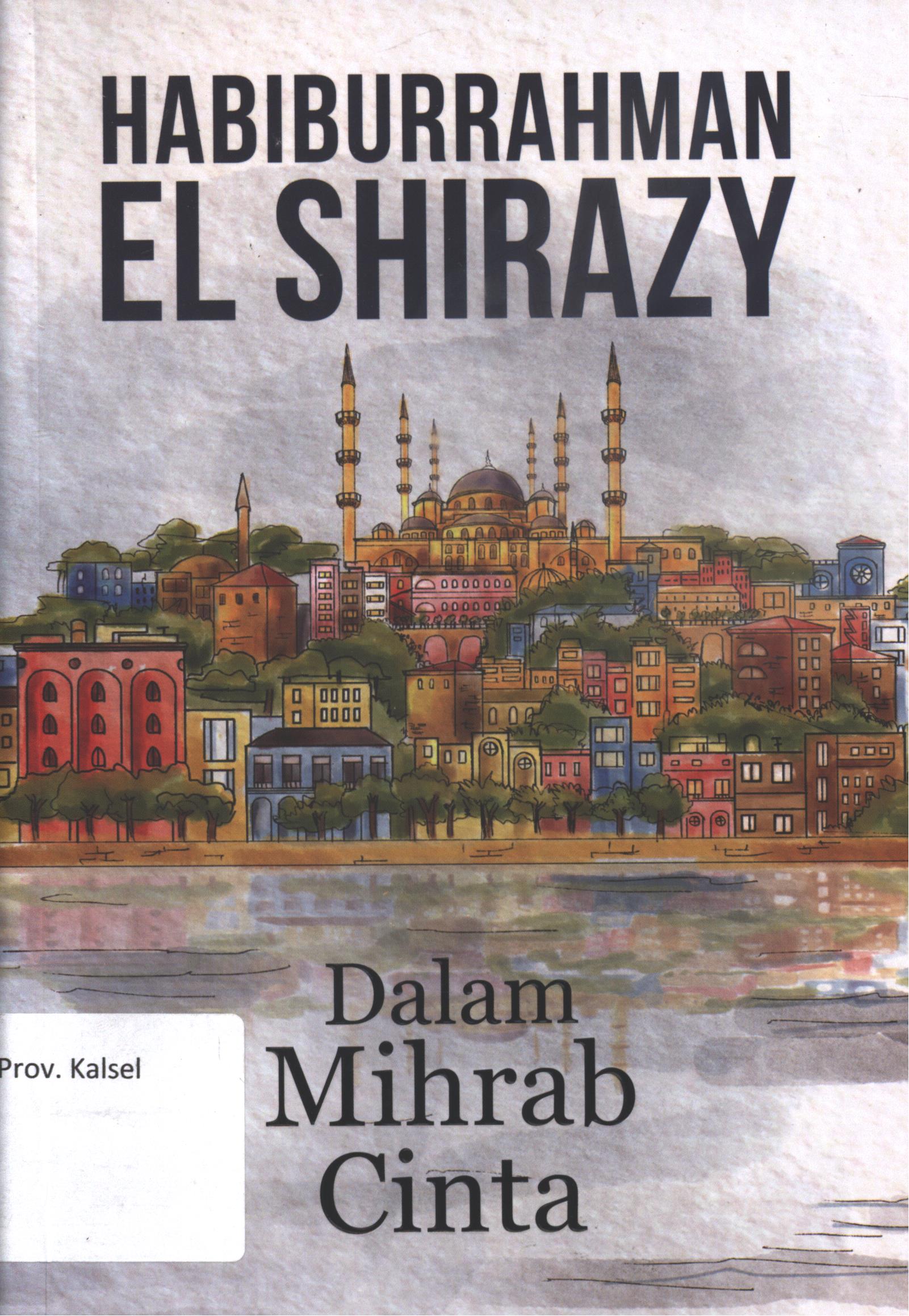 Cover Dalam mihrab cinta / Habiburrahman El Shirazy ; editor, Anif Sirsaeba, MBQ ; desain cover, Resoluzy