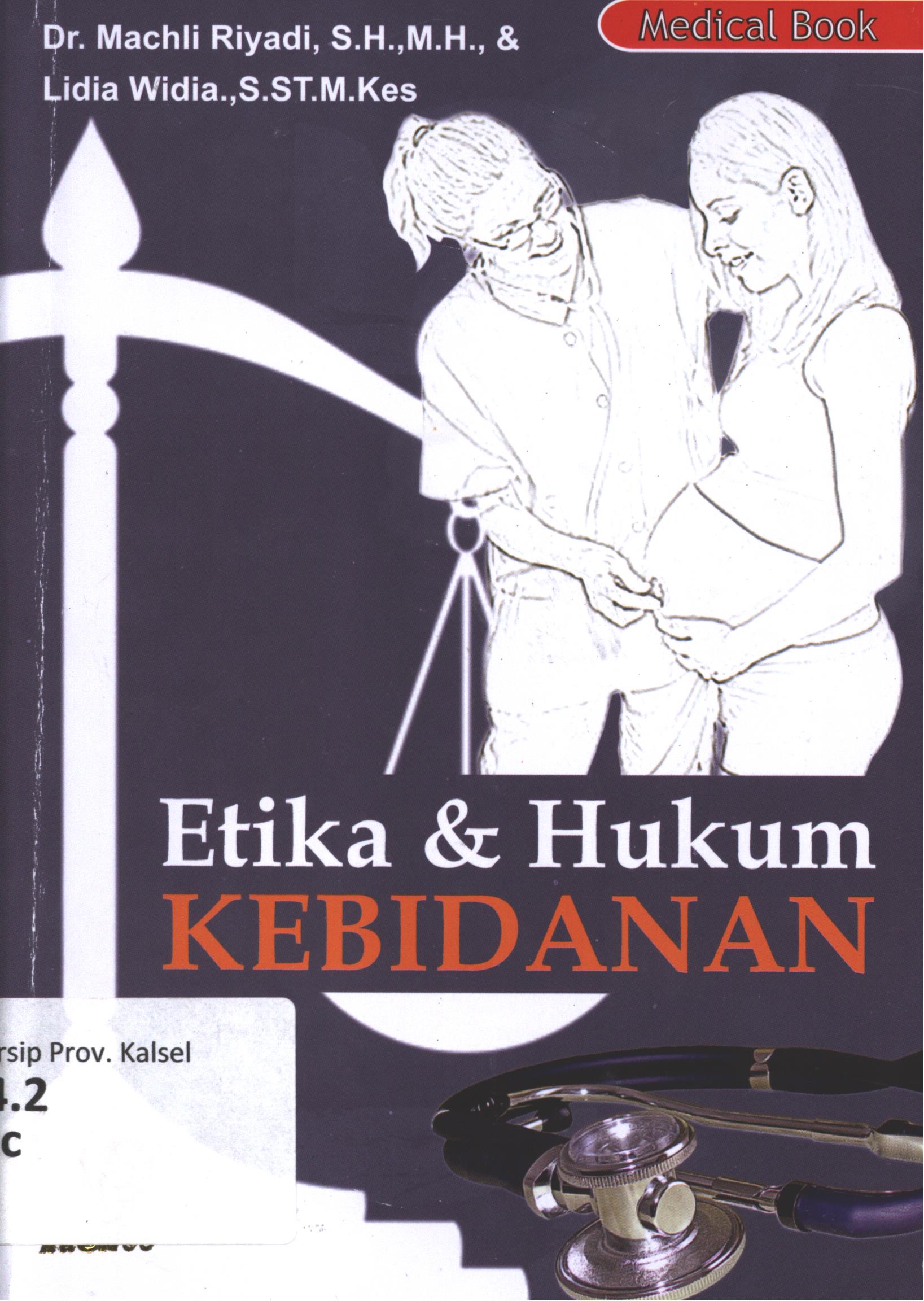 Cover Etika dan hukum kebidanan / Dr. Macli Riyadi, S.H, dan Lidia Widia., s.ST.M.Kes ; seting dan lay out, John Budi