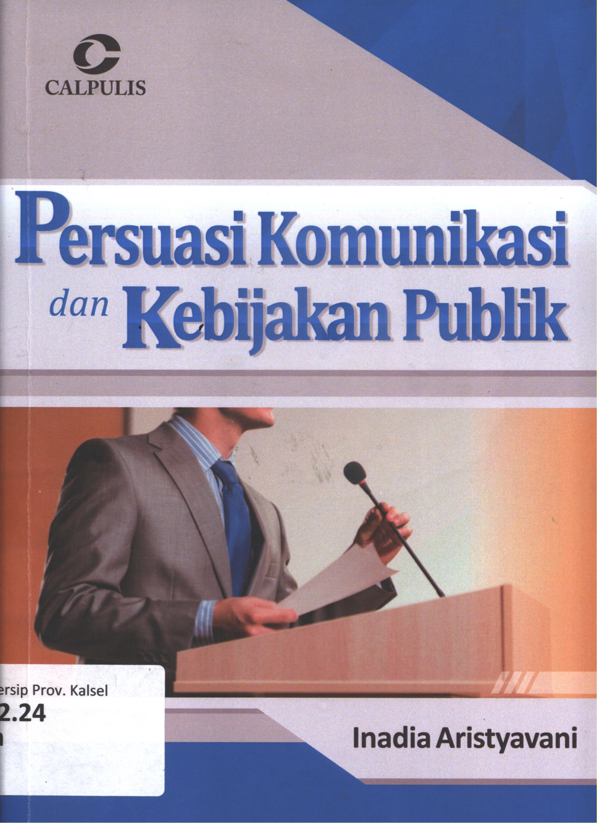 Cover Persuasi komunikasi dan kebijakan publik / Inadia Aristyavani