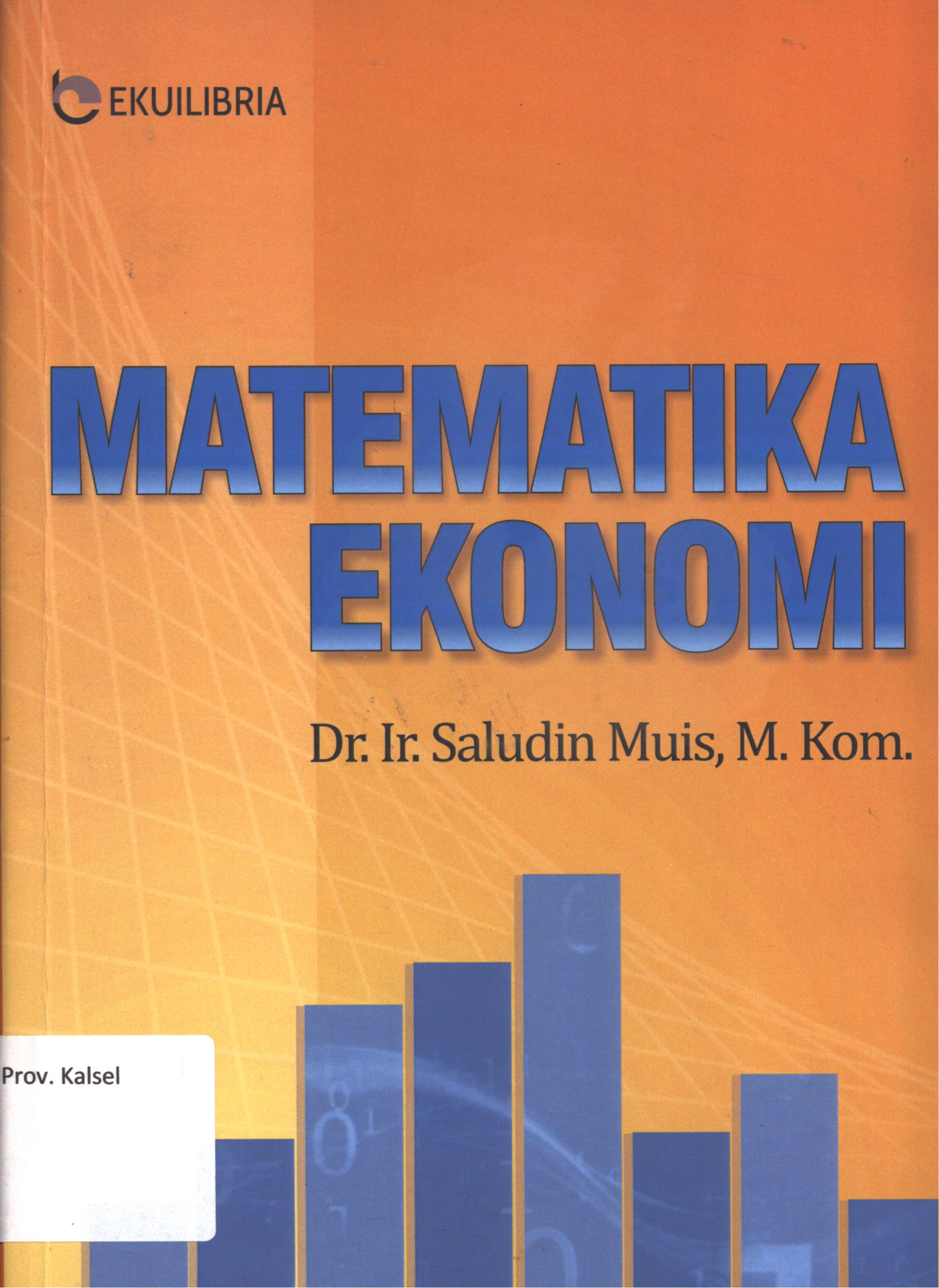 Cover Matematika ekonomi / Dr. Ir. Salahudin Muis,M. Kom.
