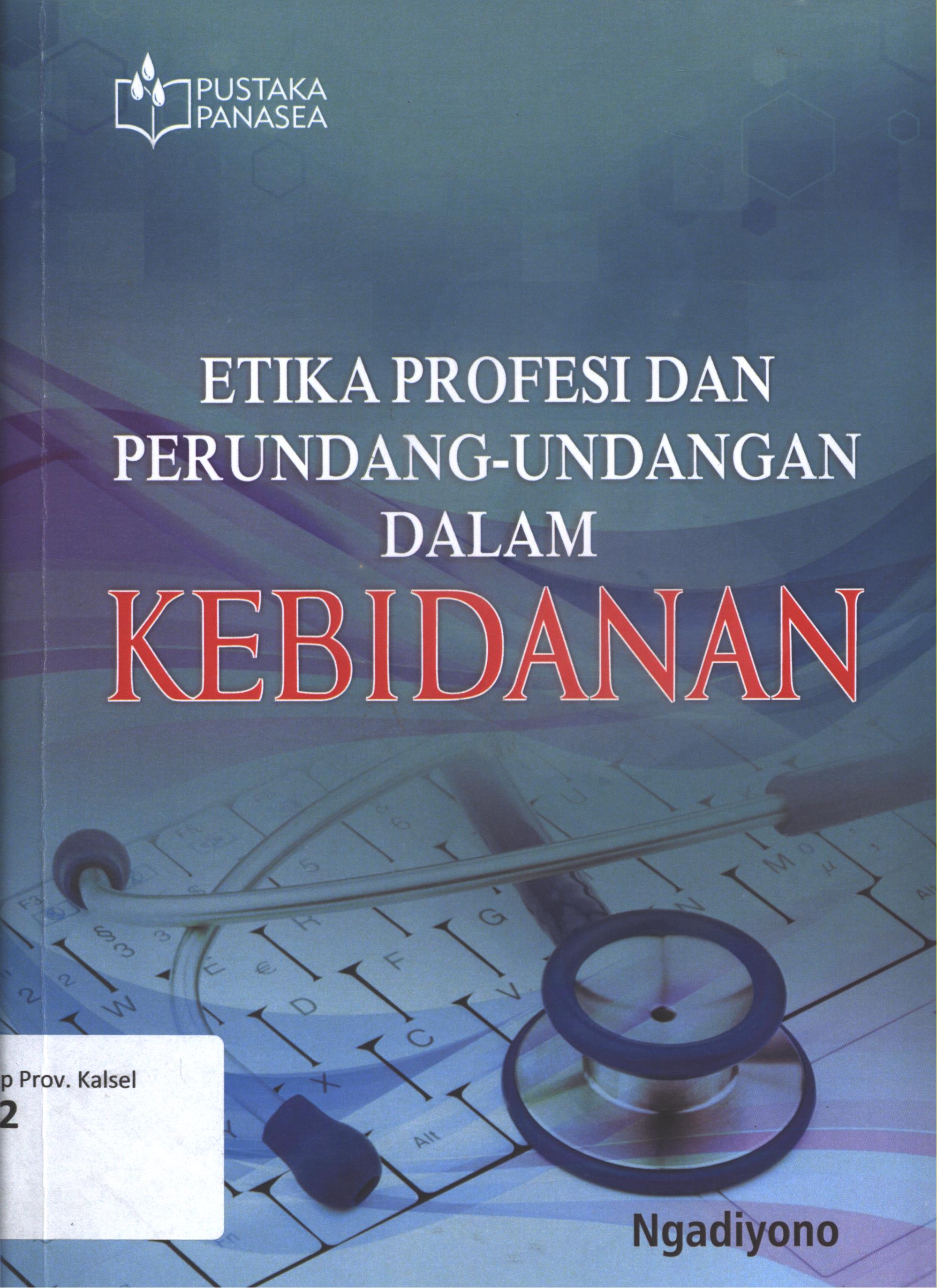 Cover Etika profesi dan perundang-undangan dalam kebidanan / Ngadiyono