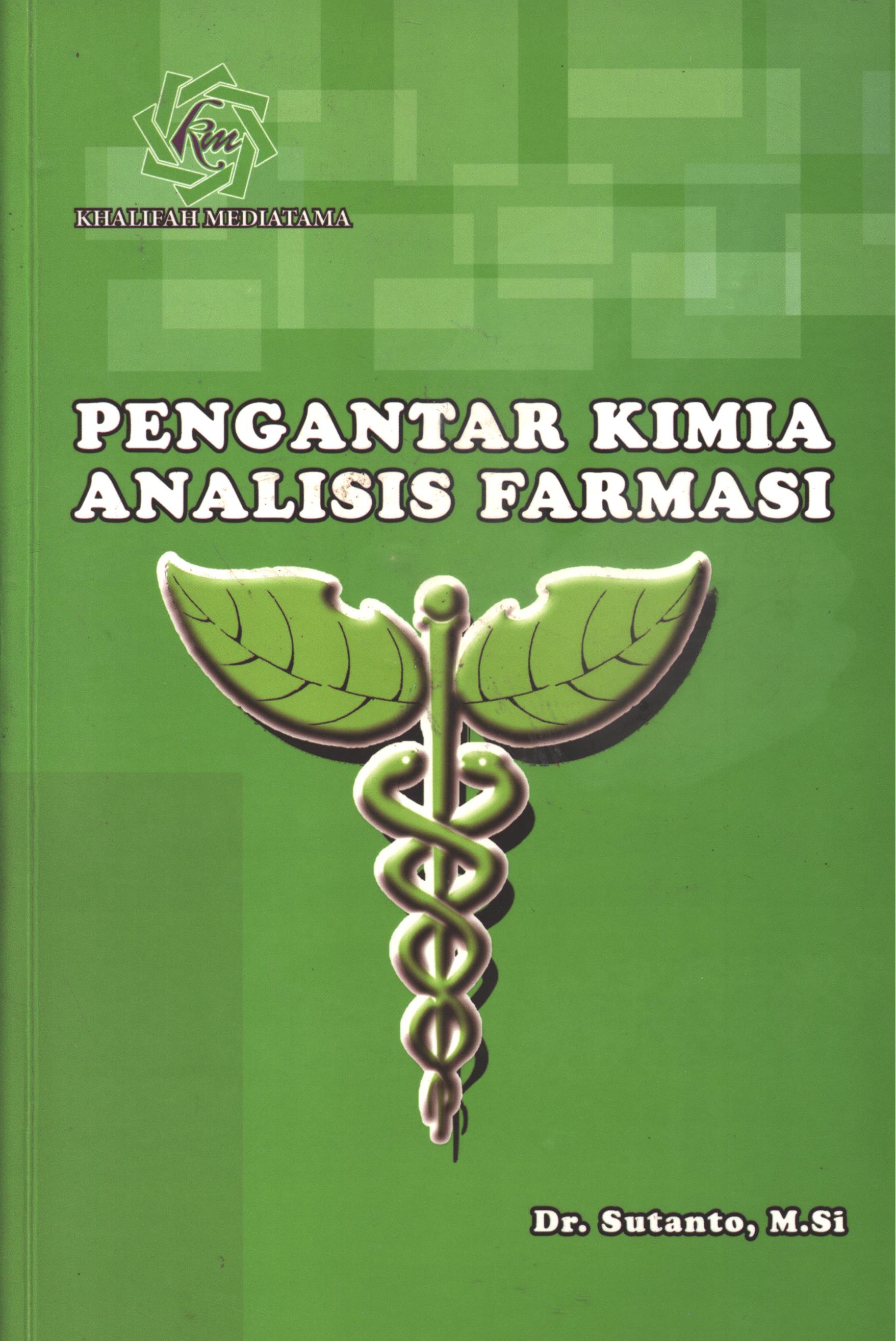 Cover Pengantar kimia analisis farmasi / Dr. Sutanto, M.Si. ; desain sampul, Risky Faturrahman, penata letak, Risky Faturrahman, penyelaras naskah, Juliana
