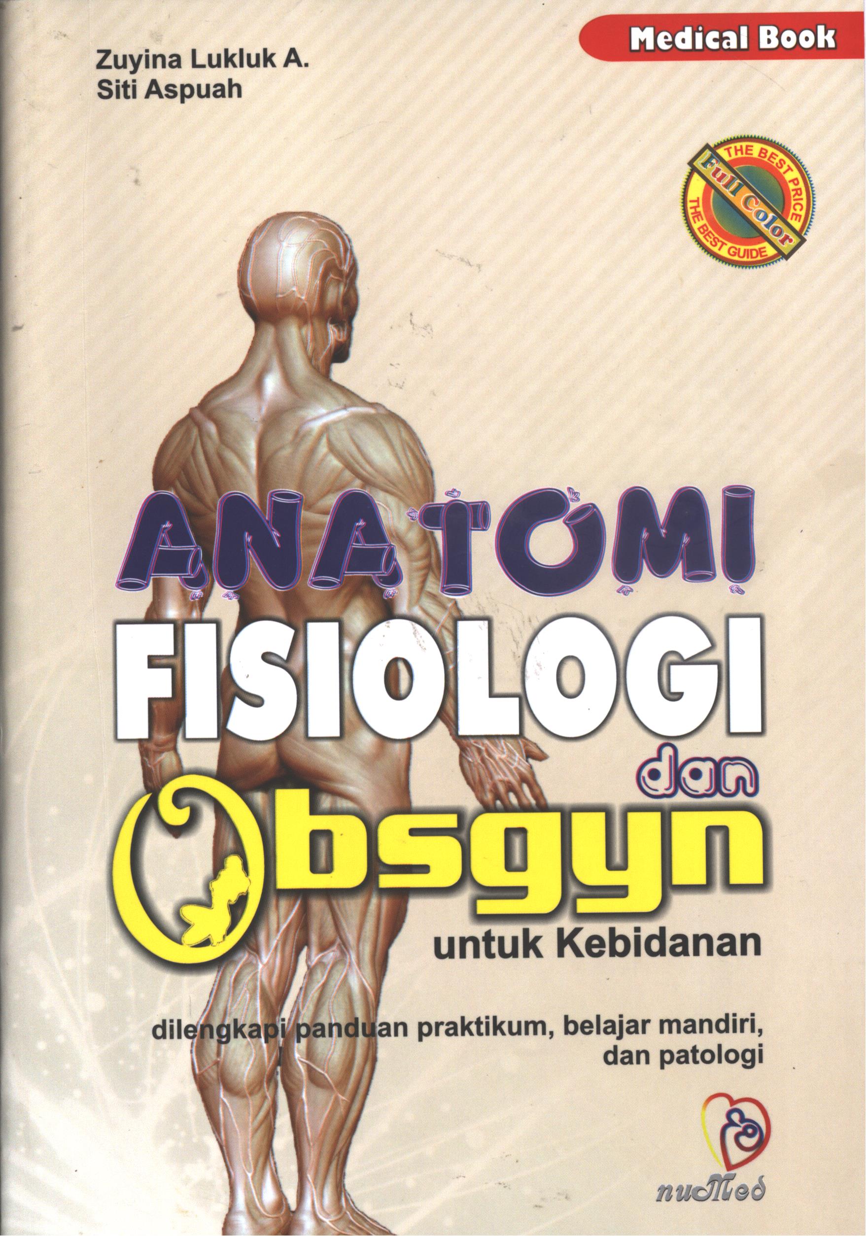Cover Anatomi, fisiologi, dan obsgyn untuk kebidanan / Zuyina Lukluk A, Siti Aspuah ; sampul, Haikhi, layout, Isna1