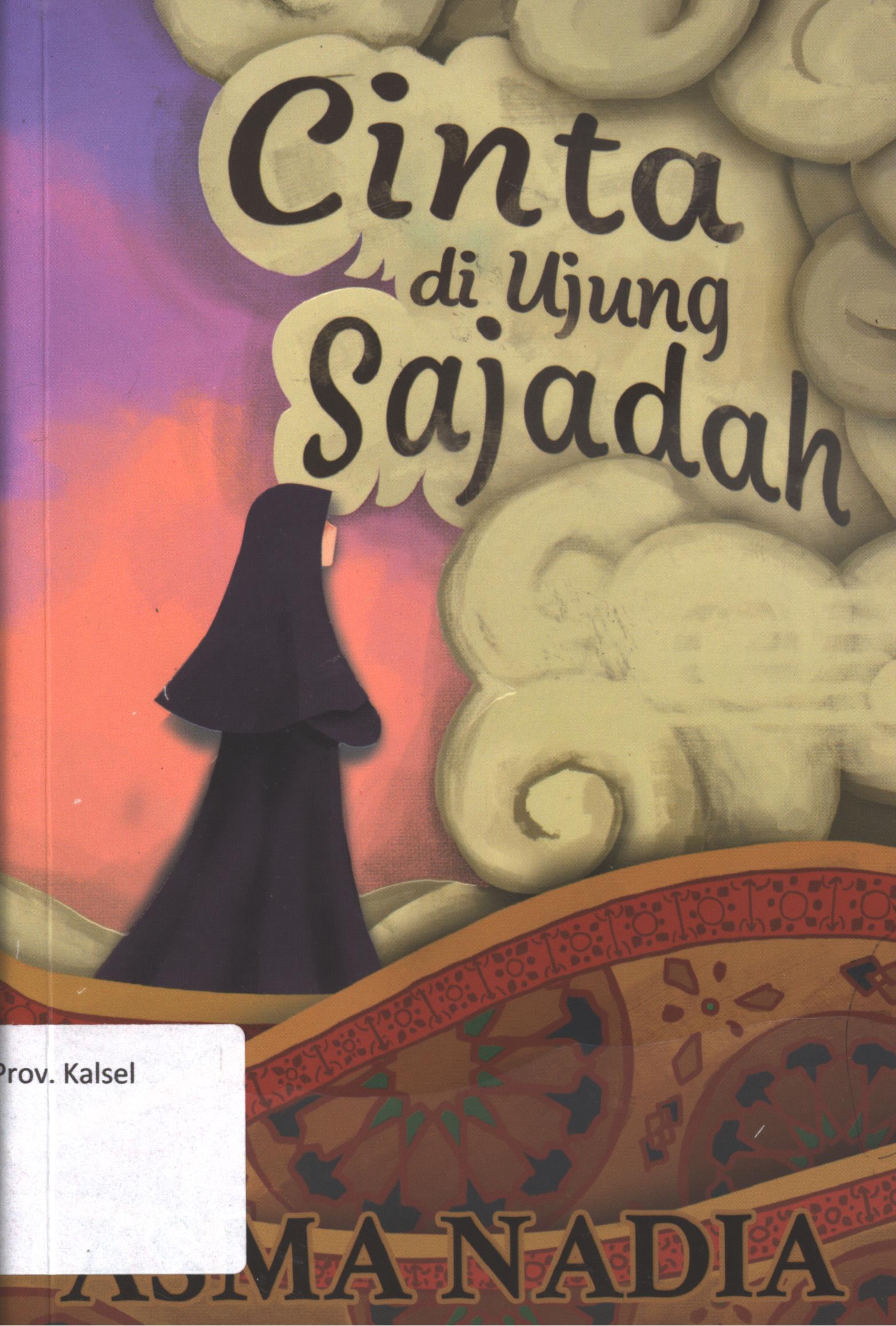 Cover Cinta di ujung sajadah / Asma Nadia ; cover, Resoluzy, layout, Ade Damayanti
