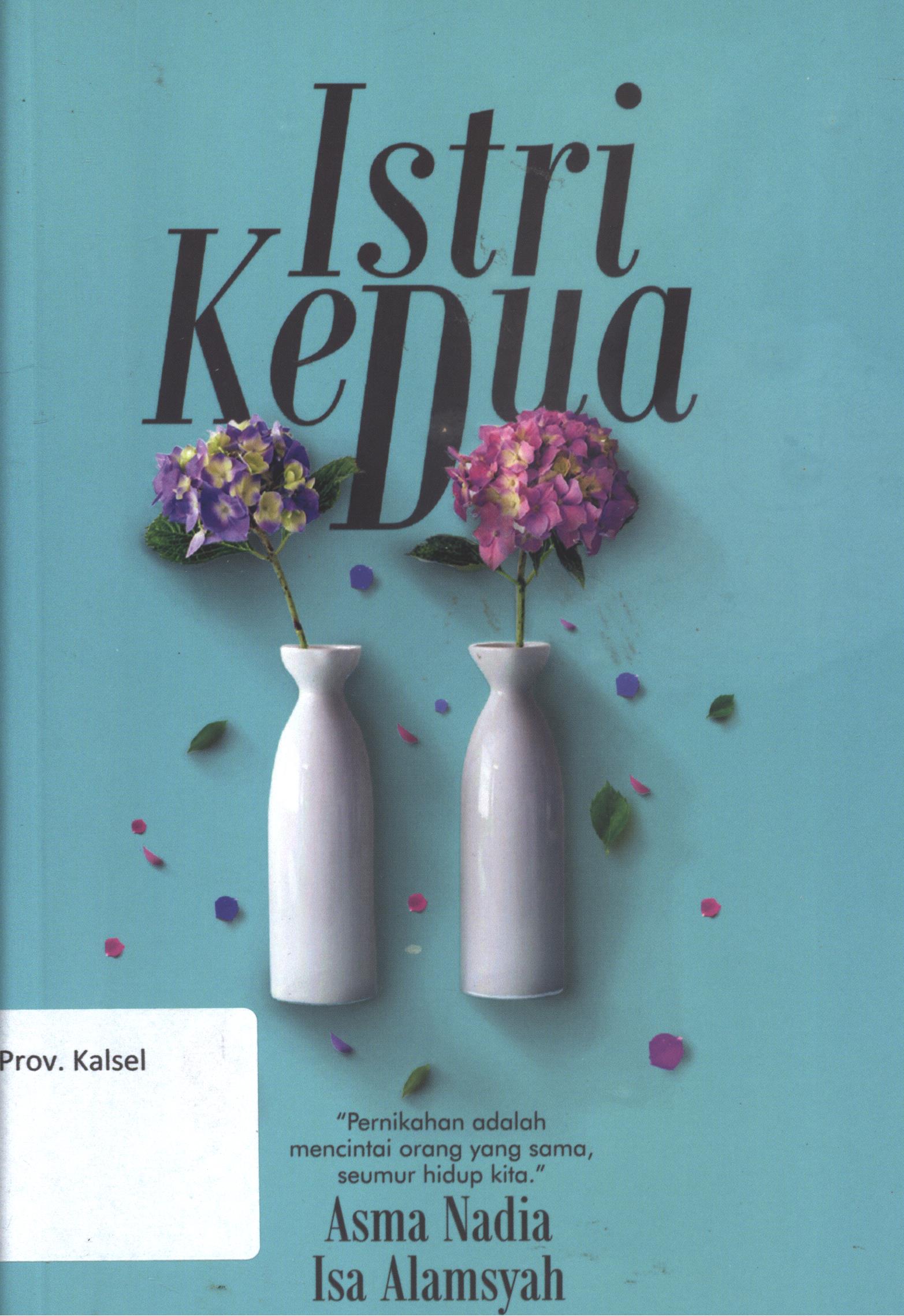 Cover Istri kedua / Asma Nadia, Isa Alamsyah ; penyunting, Andriyati, Thenita, desain sampul, Resoluzy, tata letak, Wisnu Wardhana
