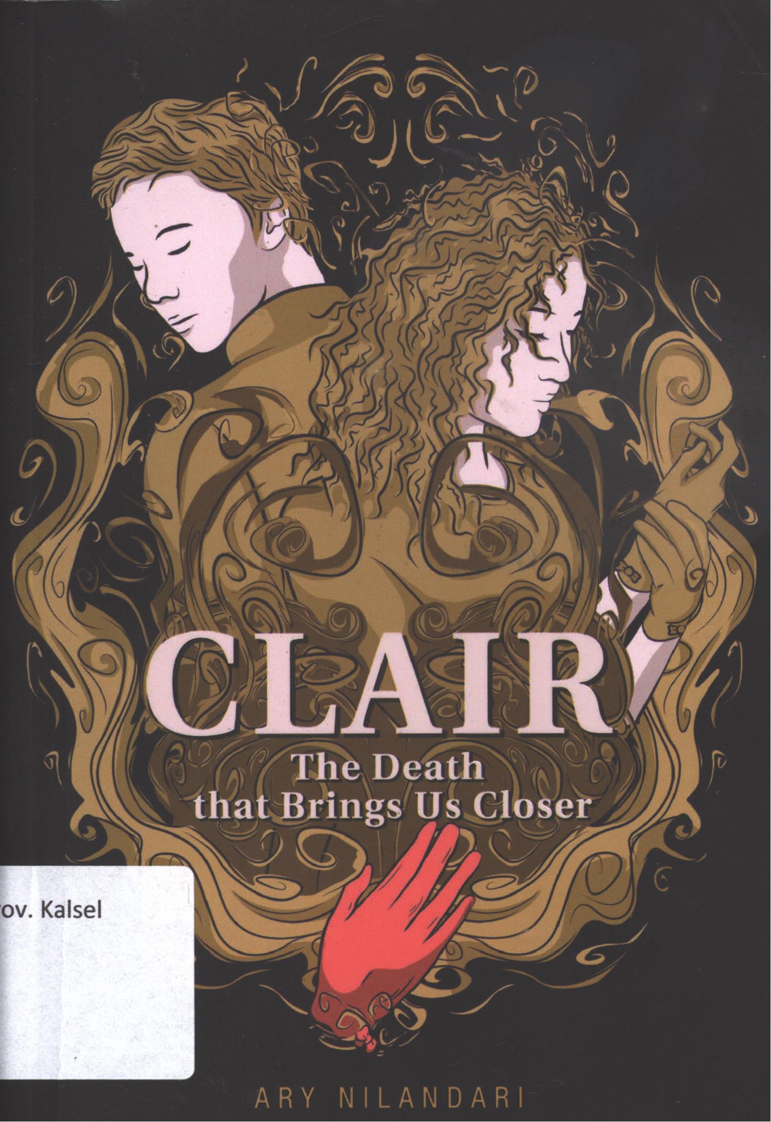 Cover Clair the death brings us closer / Ary Nilandari, editor,  Triana Rahmawati
