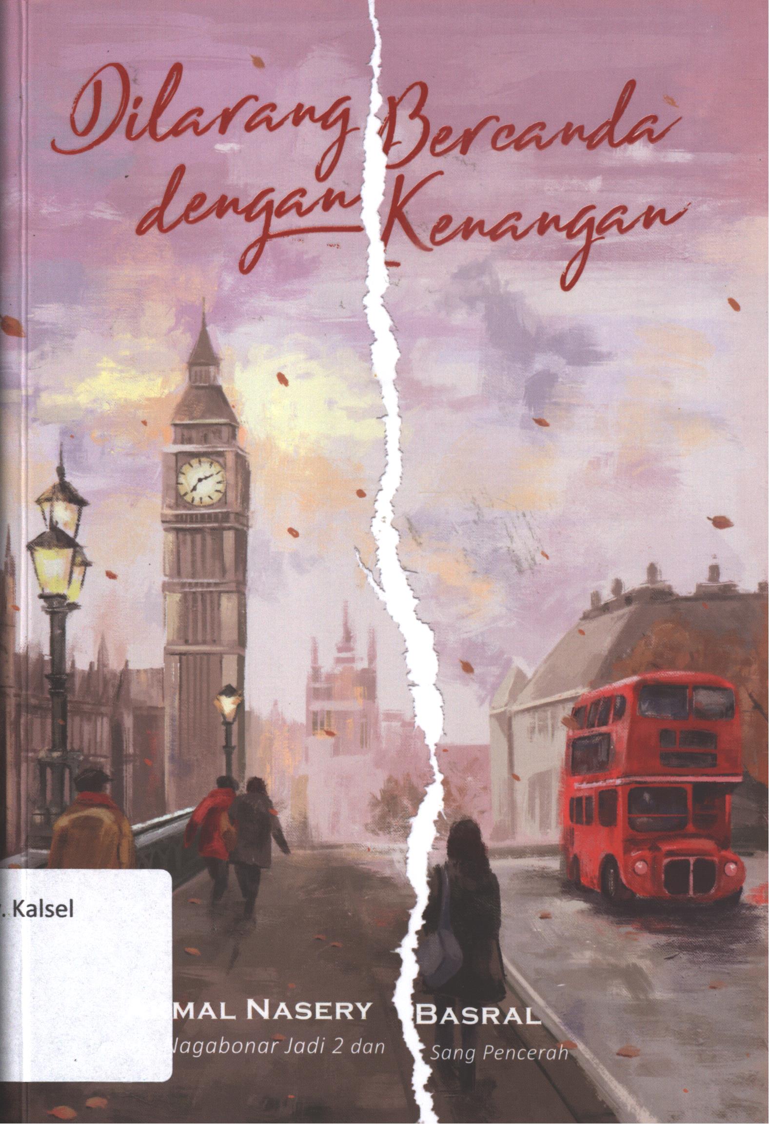 Cover Dilarang bercanda dengan kenangan / Akmal Nasery Basral ; editor, Triana Rahmawati, cover, Resoluzy Media