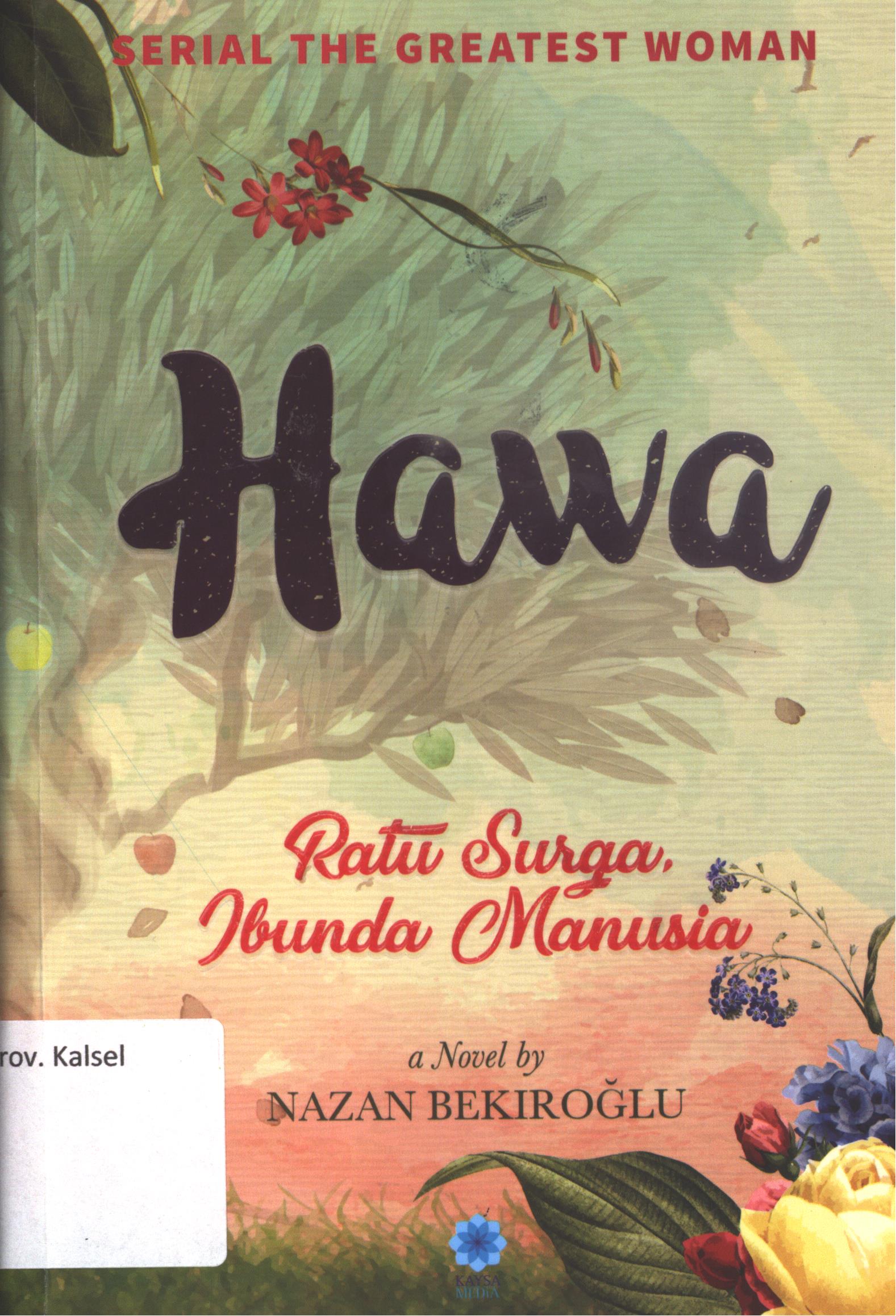 Cover Hawa :  Ratu surga ibunda manusia / Nazan Bekiroglu ; penerjemah, Abdul Aziz dan Nanik Yulianti, penyunting, Bunda Ina, Perancang sampul, Zariyal, penata letak, Heru