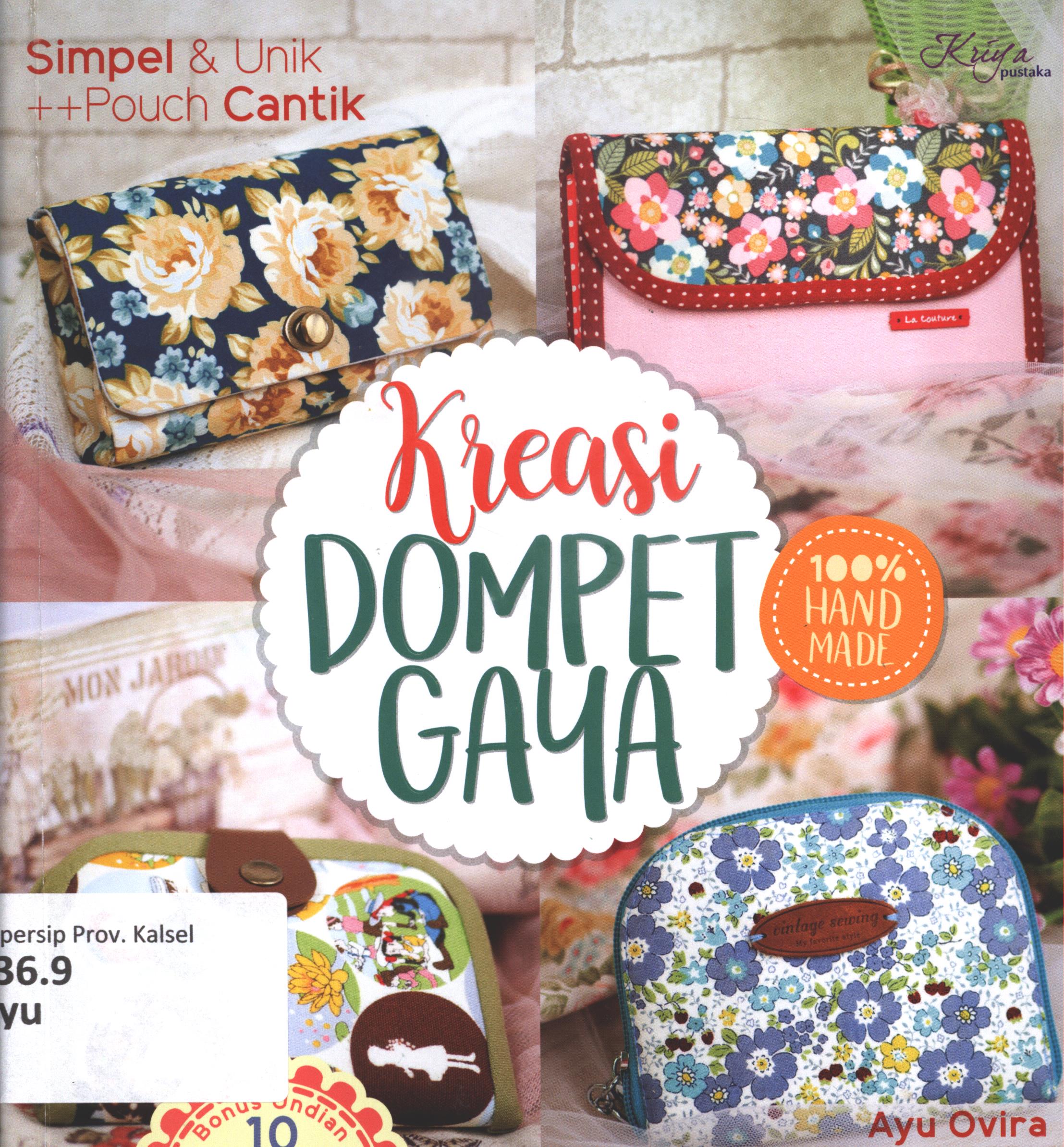 Cover Kreasi dompet gaya / Ayu Ovira ; penyunting, Septi R., perancang sampul,  Vidia Cahyani,penata letak,  Vidia Cahyani, foto isi dan  sampul,  i Ketut APD. dan Ayu Ovara