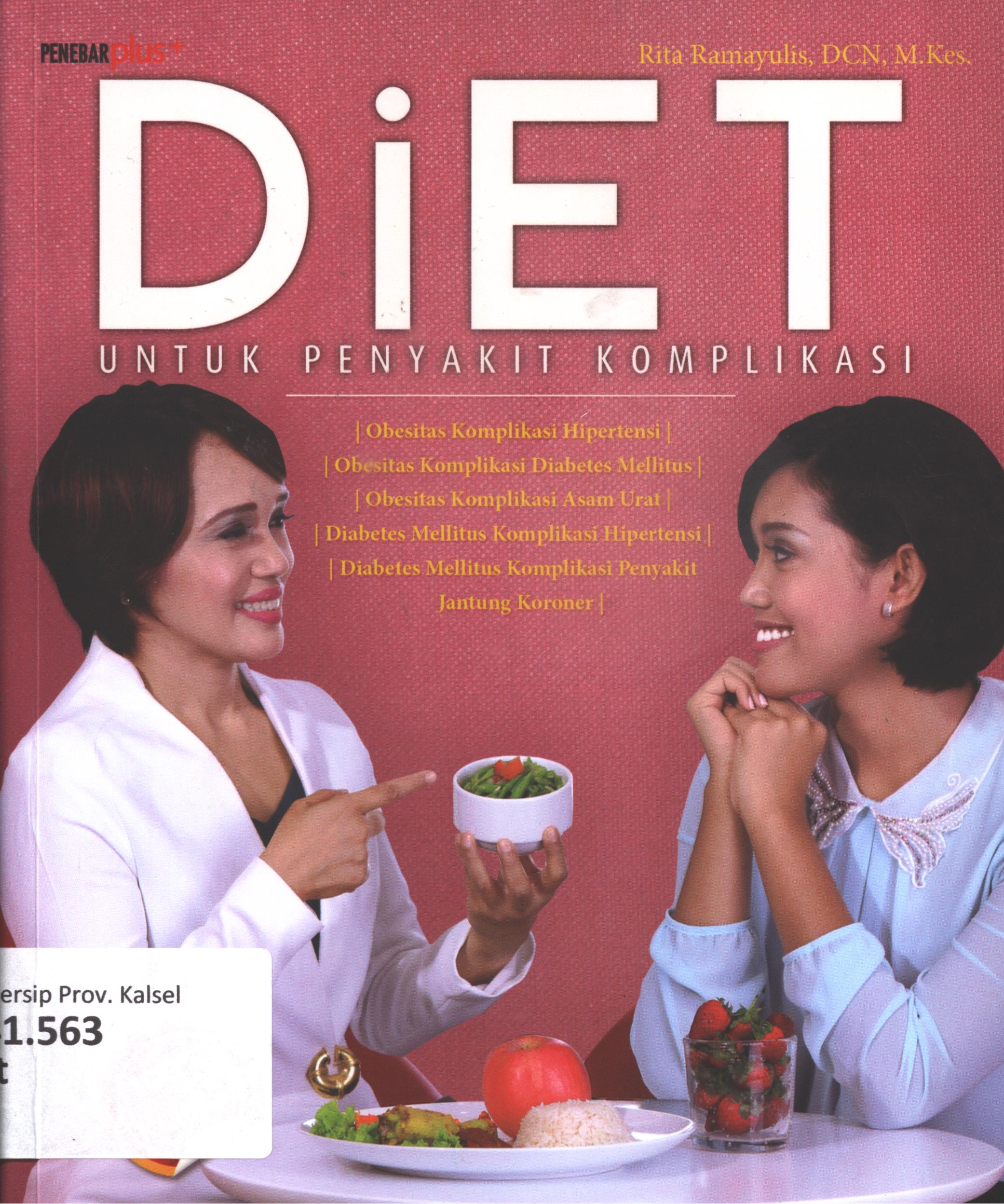 Cover Diet untuk penyakit komlikasi / Rita Ramayulis.DCN.M.Kes. ; editor, Atiatul Mu'min, foto isi, Anggoro Wibowo,Rasyid Ridha, foto sampul, Anggoro Wibowo, desain sampul, Yudi Haryanyo, foto grafer, Anggoro Wibowo